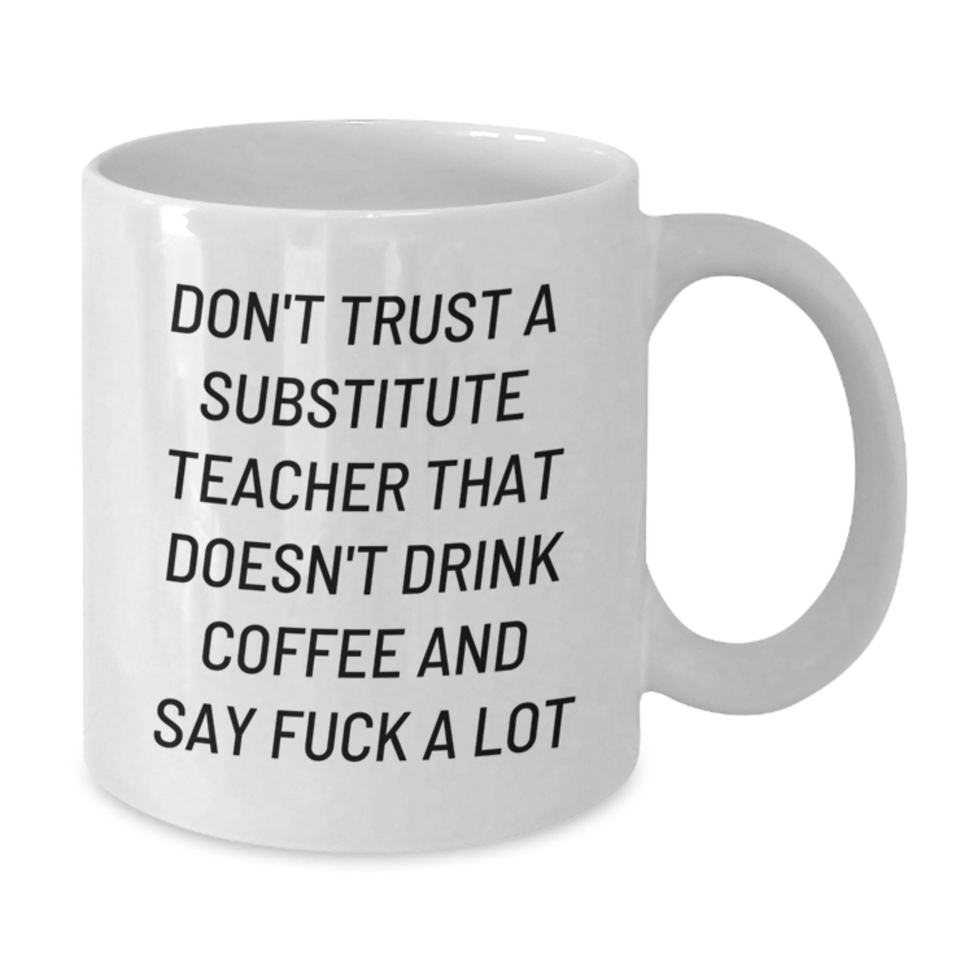Funny Substitute Teacher Gifts from Men, White Coffee Mug for Substitute Teacher, Say 'F--k A Lot' Quote - Additional