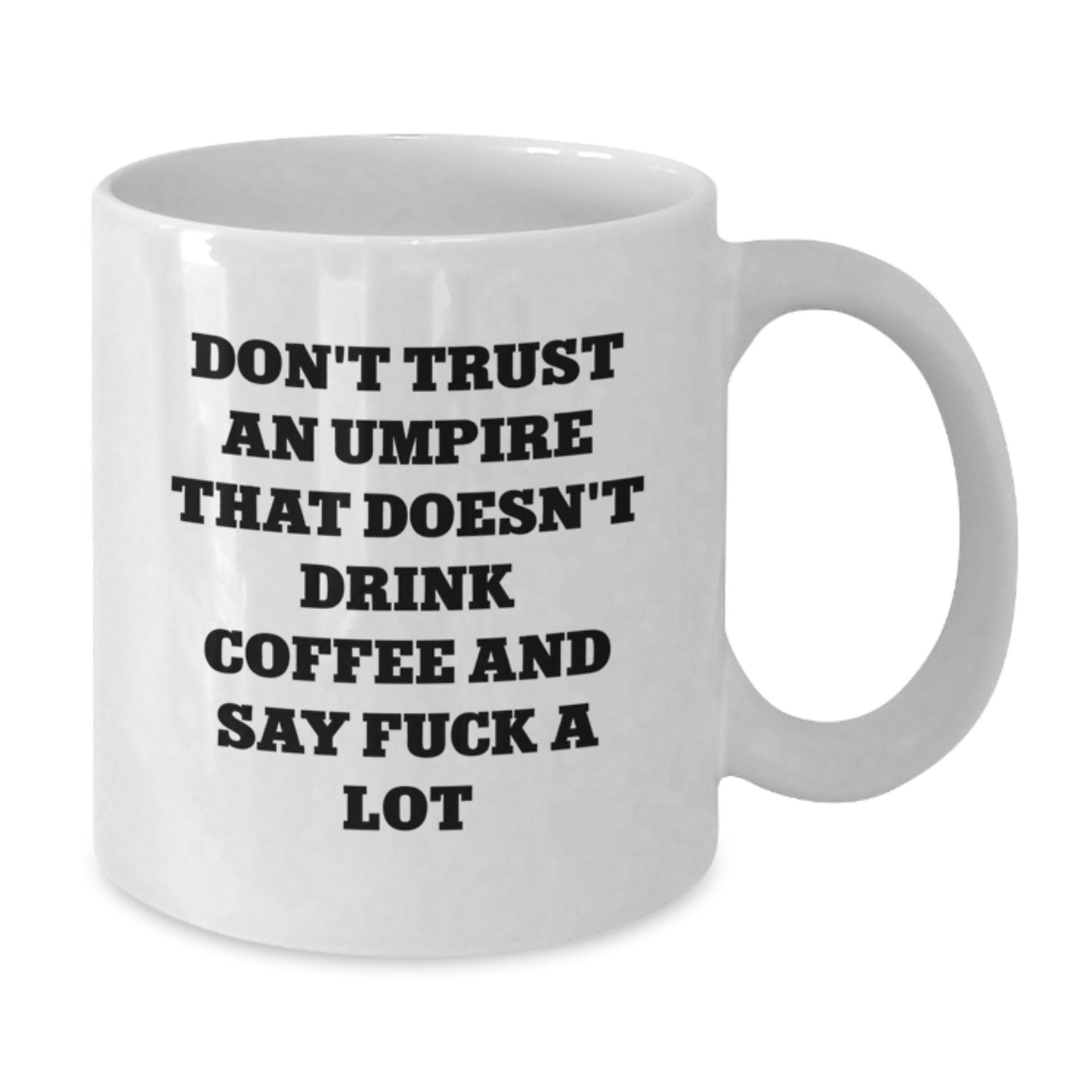 Funny Umpire Gifts from Son or Daughter - White Coffee Mug for Umpire Mom on Mother's Day Unique - Umpire Sayings Mug - Additional