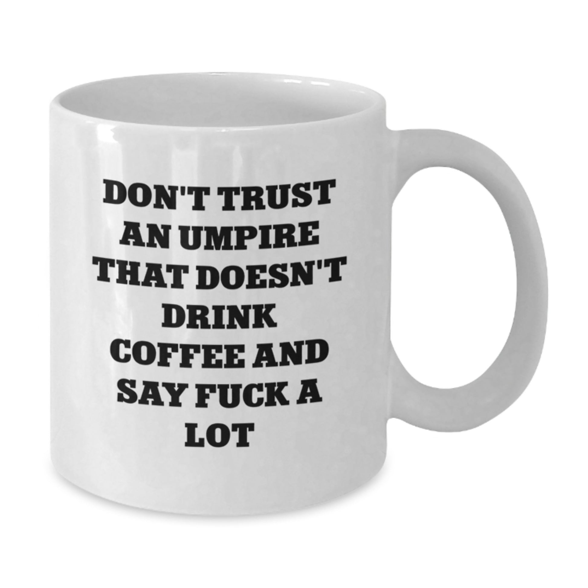 Funny Umpire Gifts from Son or Daughter - White Coffee Mug for Umpire Mom on Mother's Day Unique - Umpire Sayings Mug - Additional