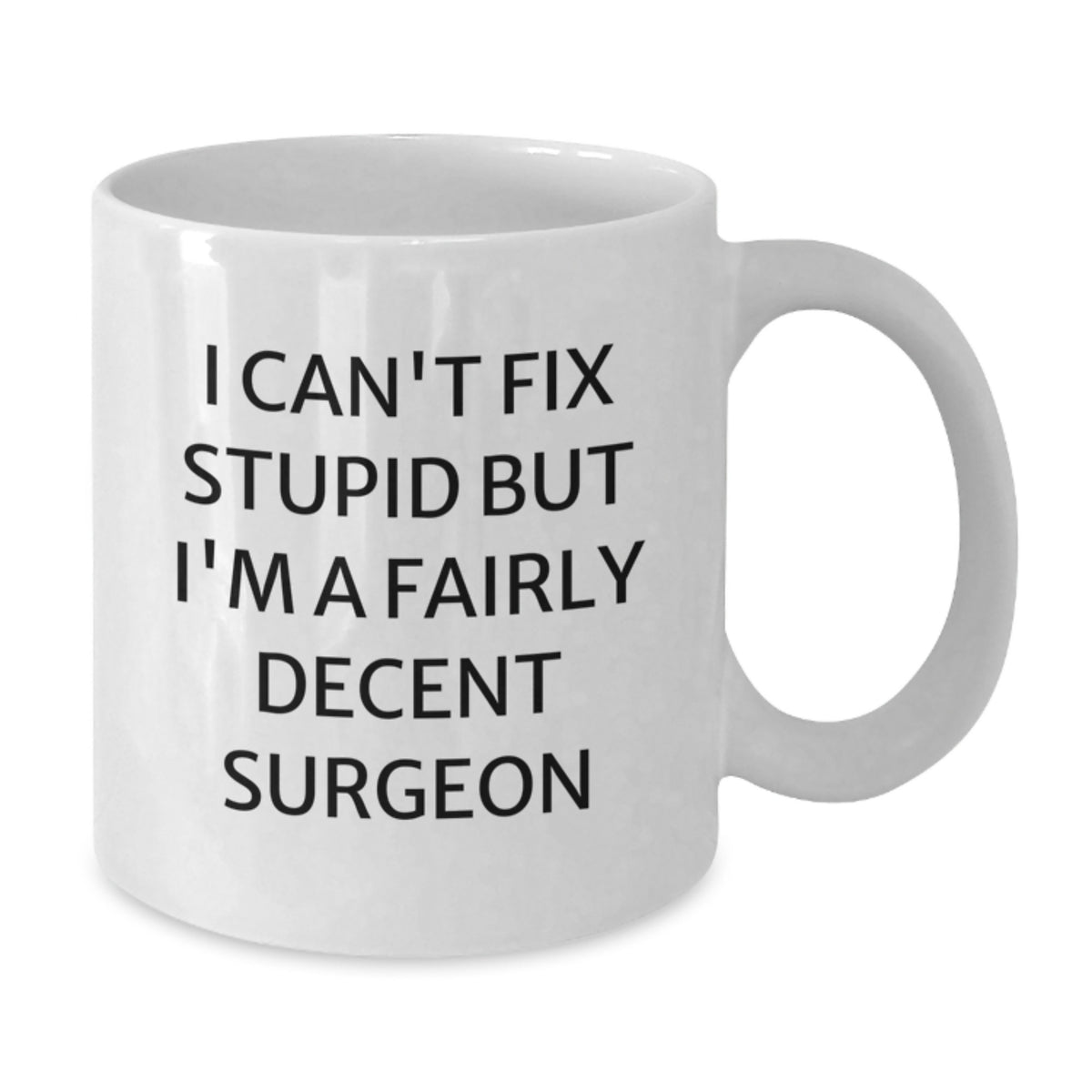 Funny Gifts for Surgeons, White Coffee Mug, Perfect for Graduation Unique Gifts from Family to Surgeon Friends - Additional