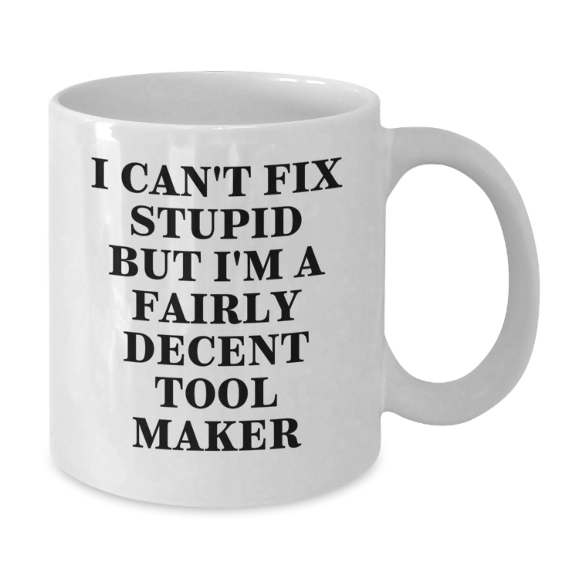 Funny Tool Maker Quotes White Coffee Mugs Gifts from Friends for Tool Maker Birthday Unique Presents - Additional