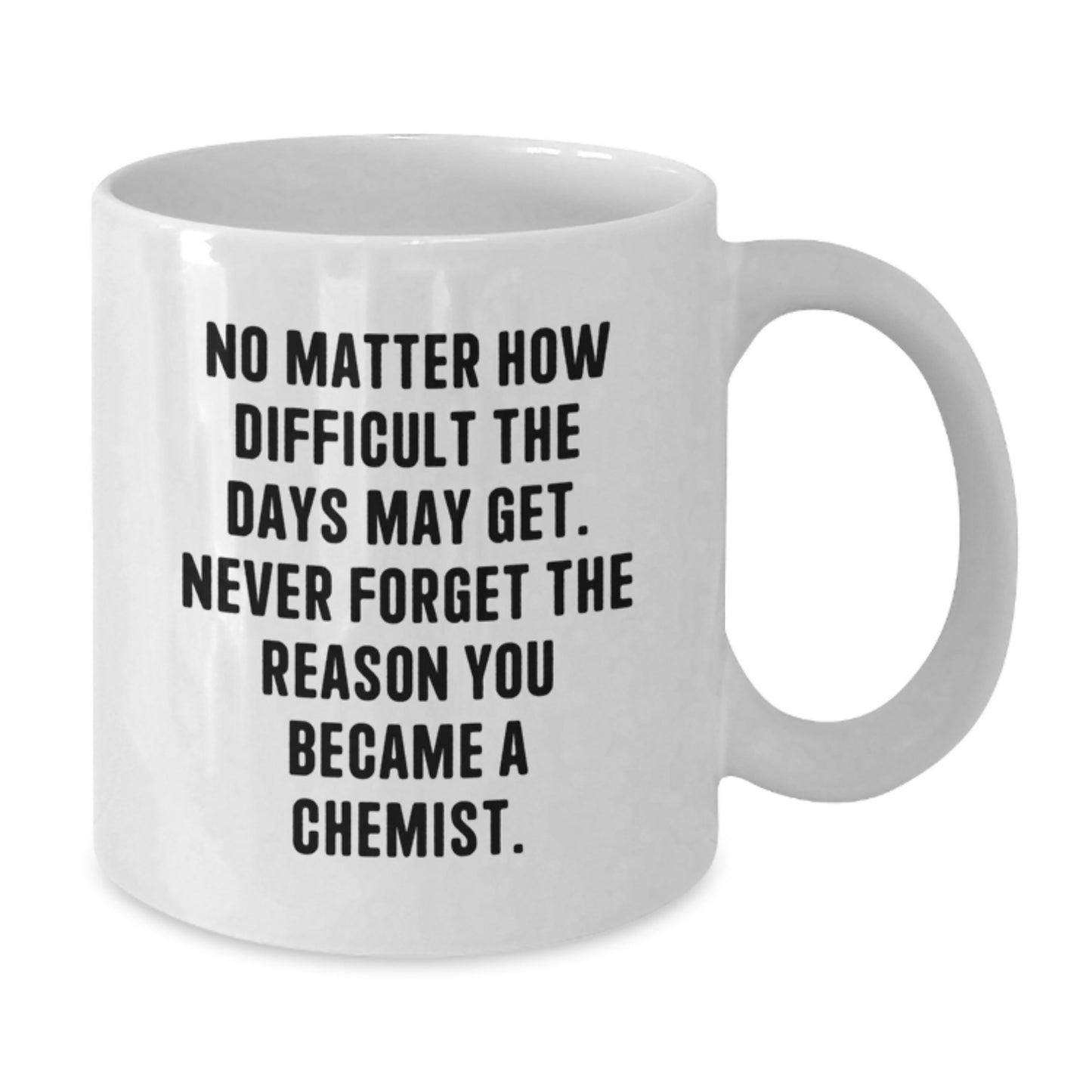 Graduation Unique Gifts for Chemists, Funny White Coffee Mugs, Inspirational Quote, Gifts from Friends, Gifts for Men - Additional