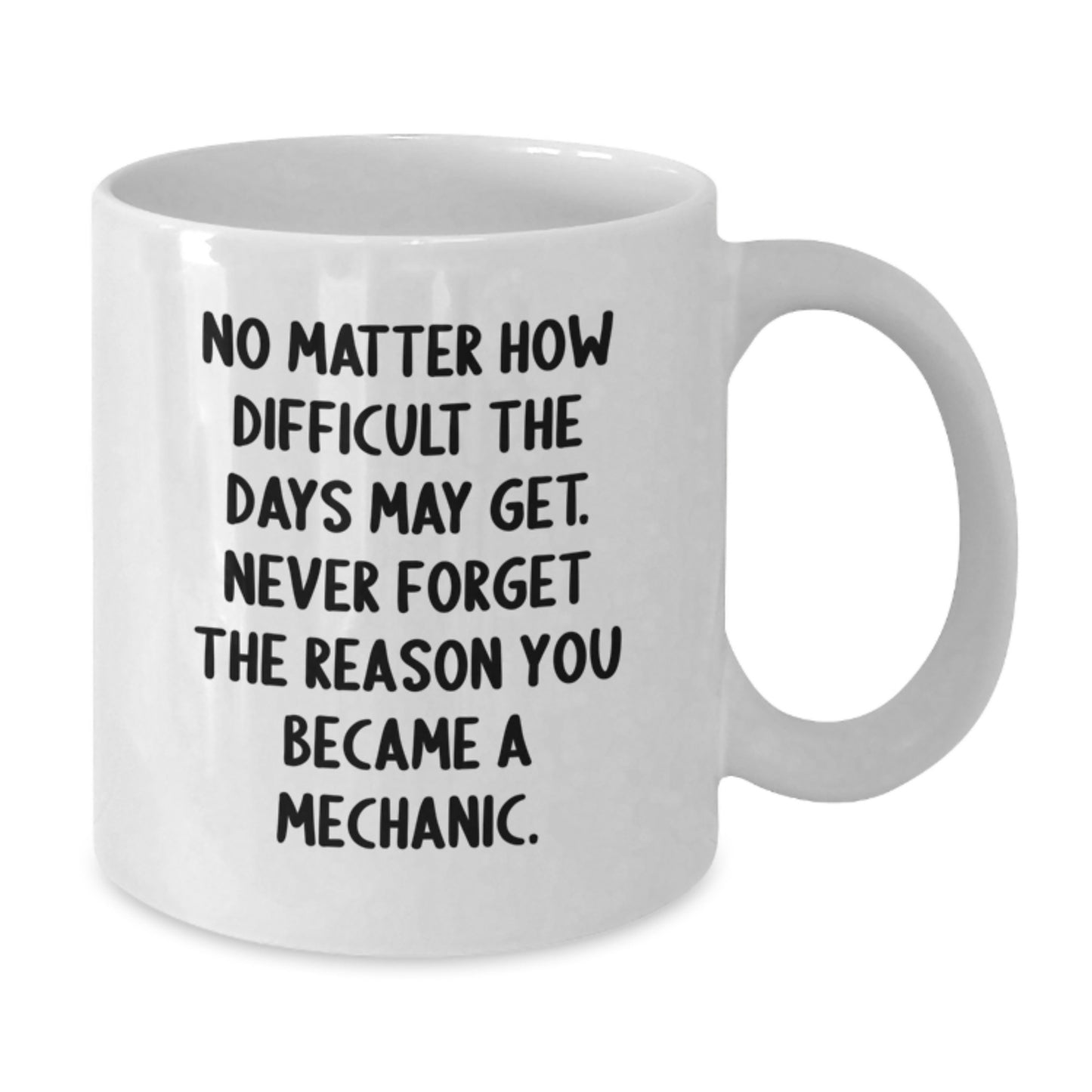 Funny Mechanic Quotes White Coffee Mug - Gifts for Mechanic Friends from Family - Additional