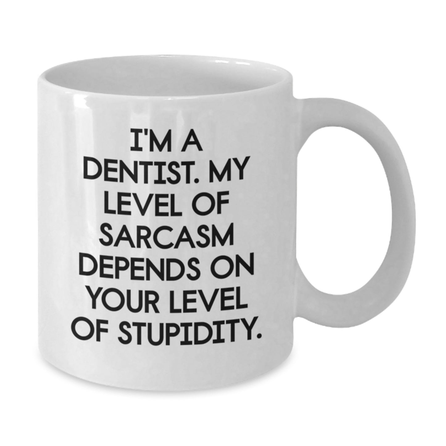 Funny Sarcasm Dentist White Coffee Mug Graduation Unique Gifts from Friends for Men Women Coworkers Family - Additional