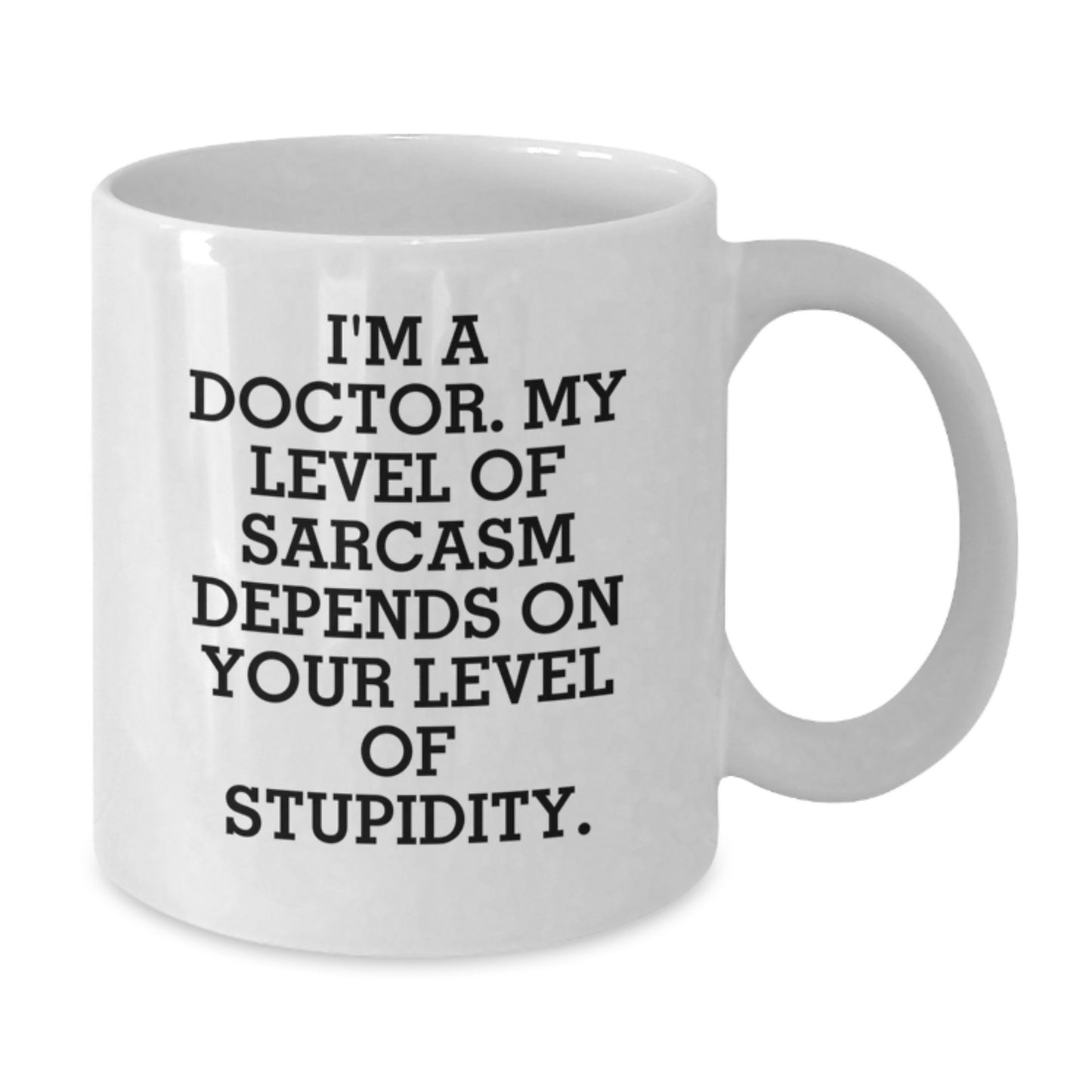Funny Doctor Gifts for Graduation - White Coffee Mug with Sarcasm Quote - Gifts from Friends for Doctor Colleagues - Additional