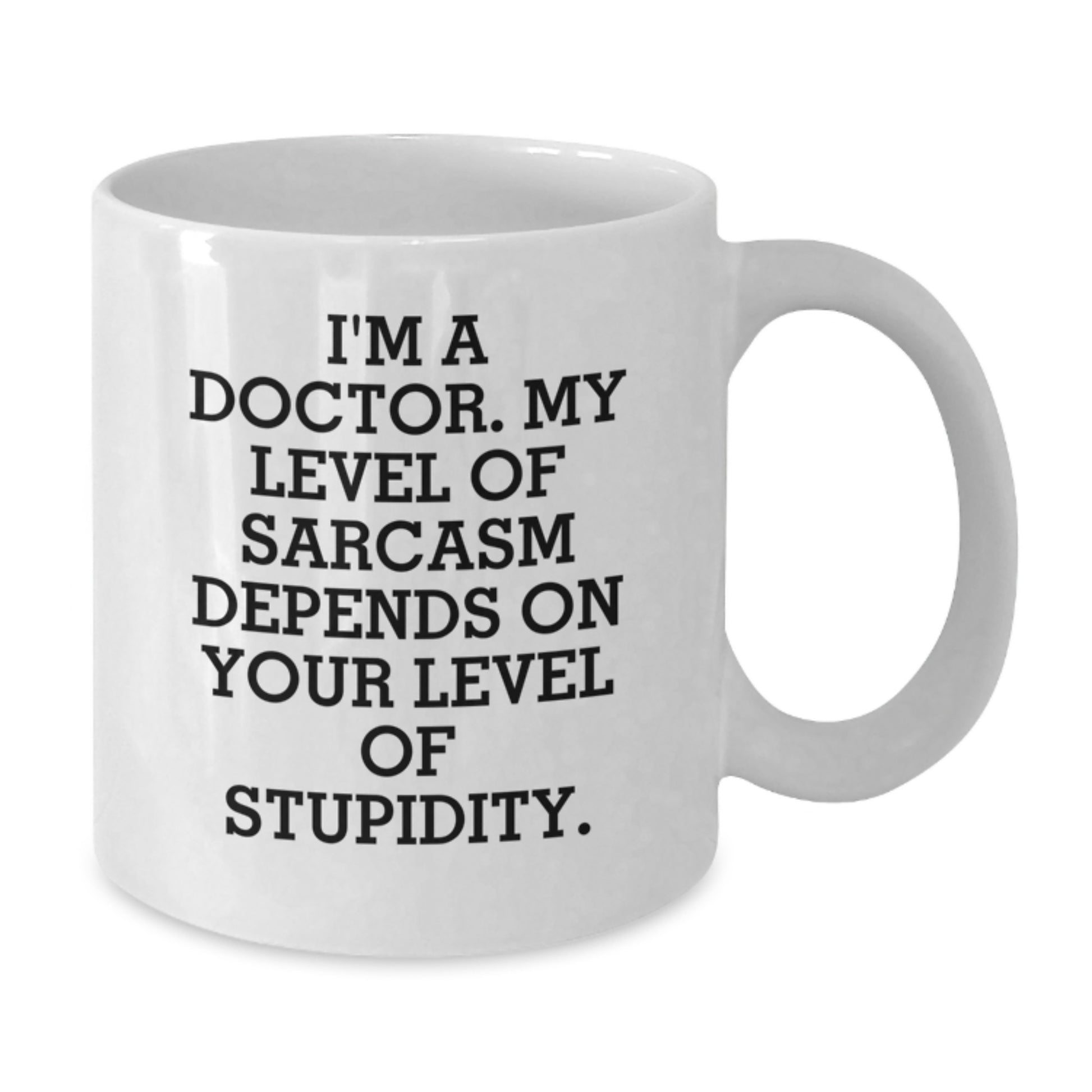 Funny Doctor Gifts for Graduation - White Coffee Mug with Sarcasm Quote - Gifts from Friends for Doctor Colleagues - Additional