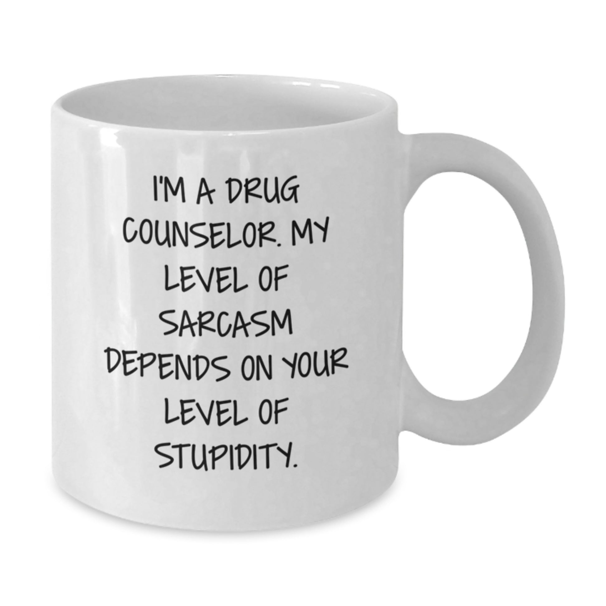 Funny Drug Counselor Gifts from Friends for Drug Counselor with Sarcasm Humor White Coffee Mug, Graduation Unique Gifts from Family - Additional