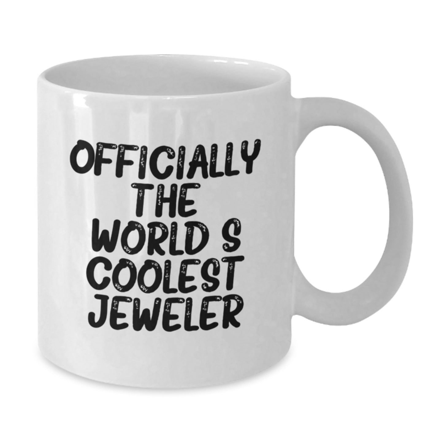 Funny Jeweler Gifts from Friends and Family, Officially The World's Coolest Jeweler White Coffee Mug for Graduation Unique - Additional