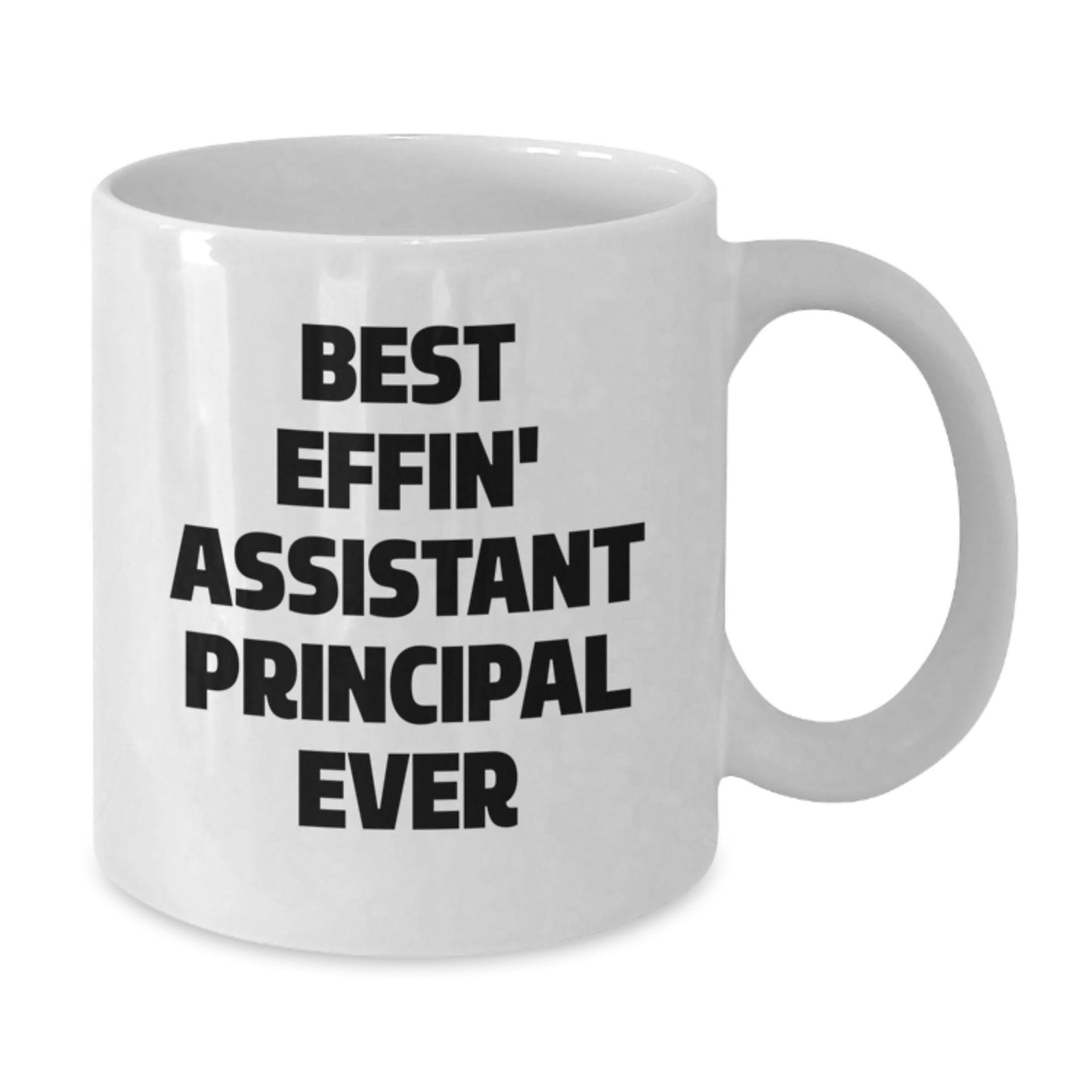 Funny Gifts for Assistant Principal from Friends, Best Effin' Assistant Principal Ever Quote White Coffee Mug, Valentine's Unique - Additional