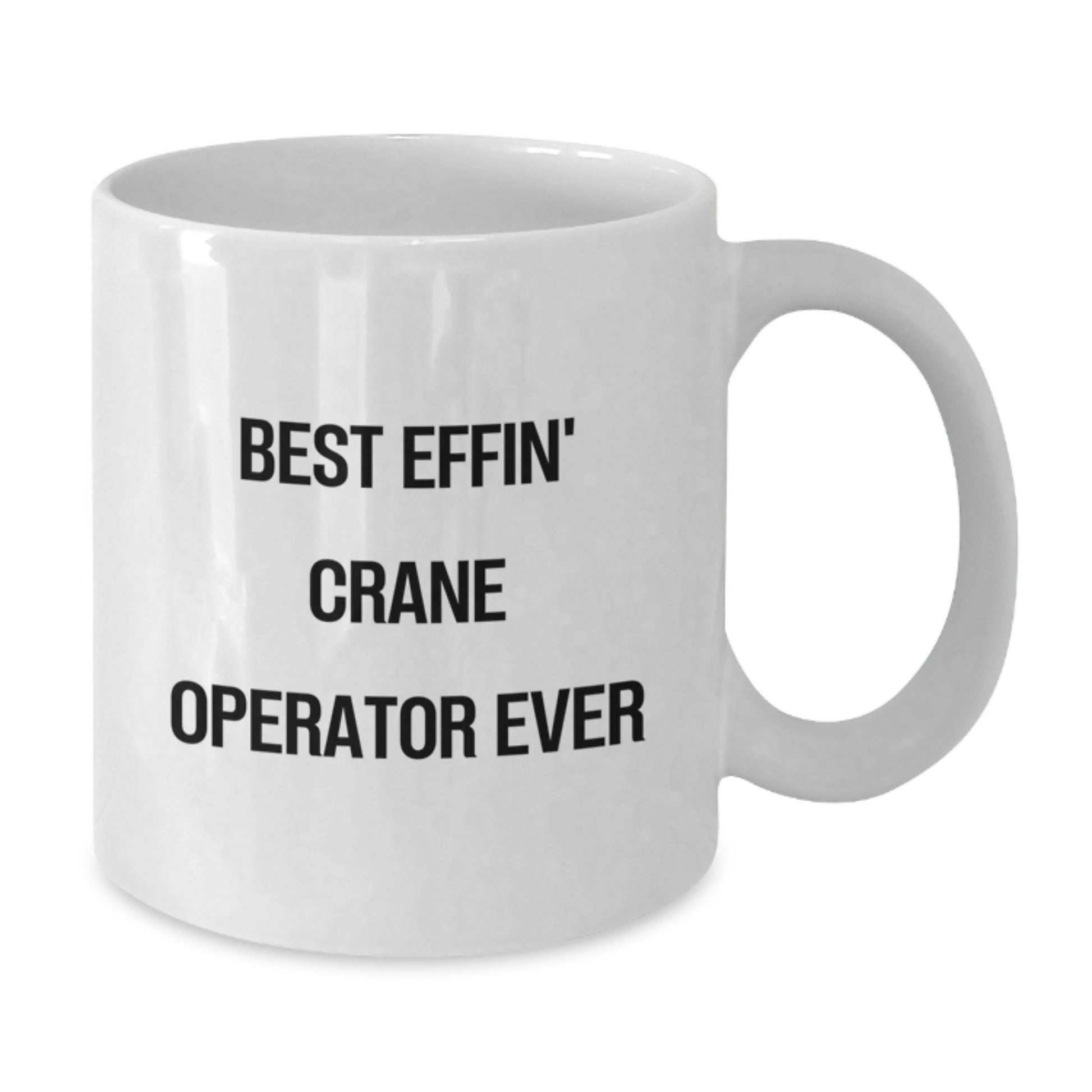 Funny Crane Operator Mug Gifts for Men, Unique White Coffee Mug for Graduation, Best Effin' Crane Operator Ever Quote, Gifts from Friend - Additional