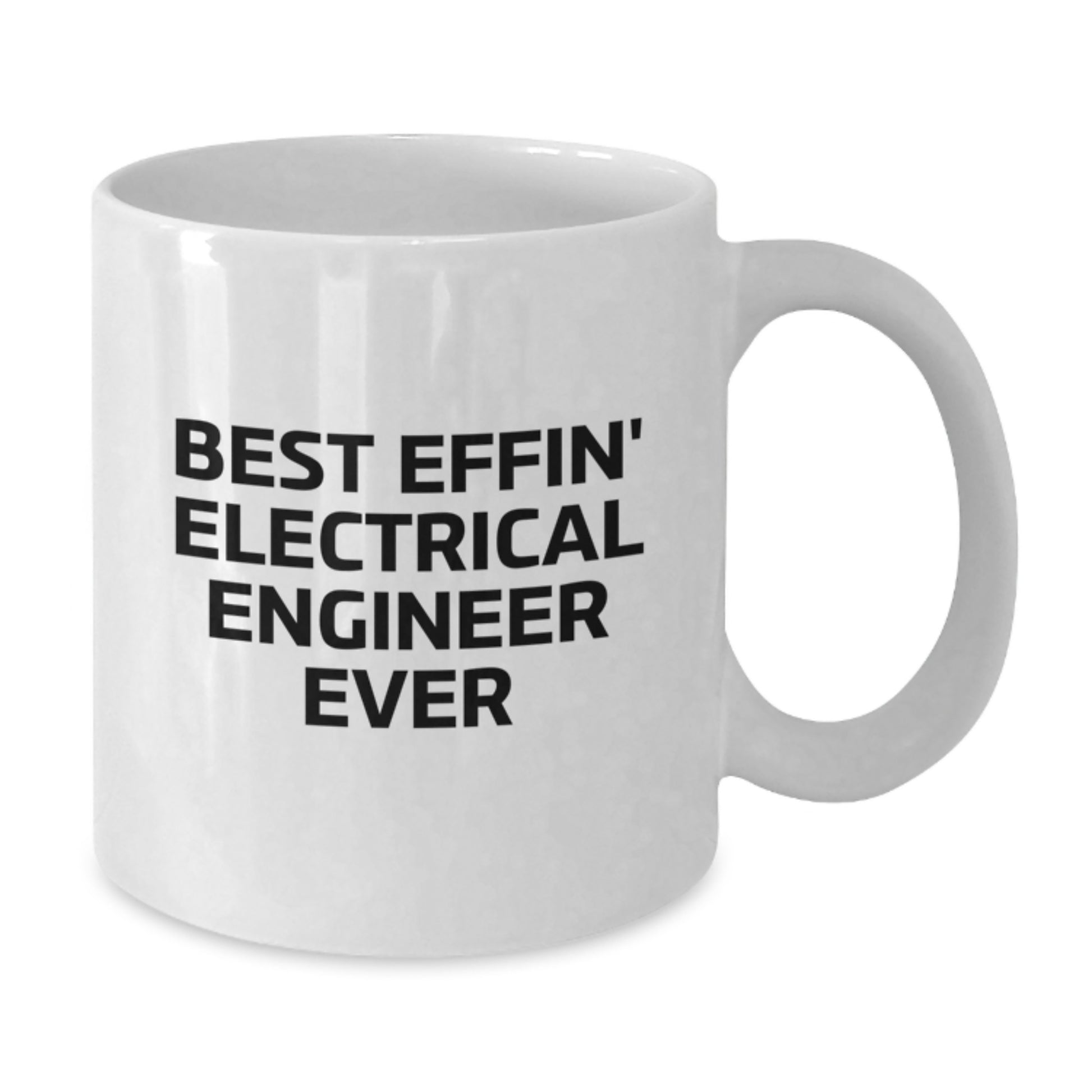 Funny Electrical Engineer Gifts from Men to Electrical Engineer, Best Effin' Electrical Engineer Ever Valentine's Unique Gifts for Him, White Coffee Mug 11oz or 15oz Ceramic - Additional