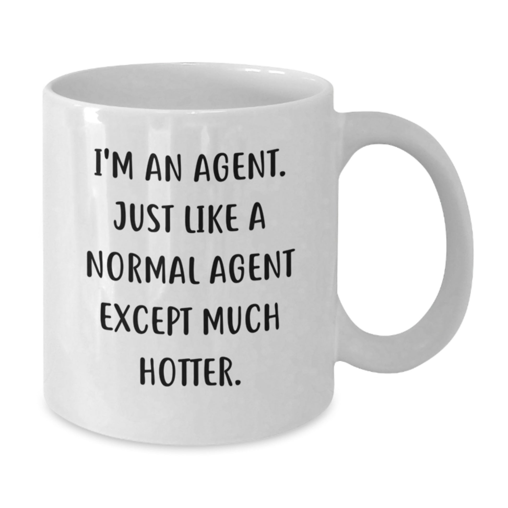 Funny Agent Gifts from Men to Agent, Unique White Coffee Mug for Agent, I'm An Agent Just Like A Normal Agent Except Much Hotter Quote, Father's Day Unique Gifts for Agent - Additional