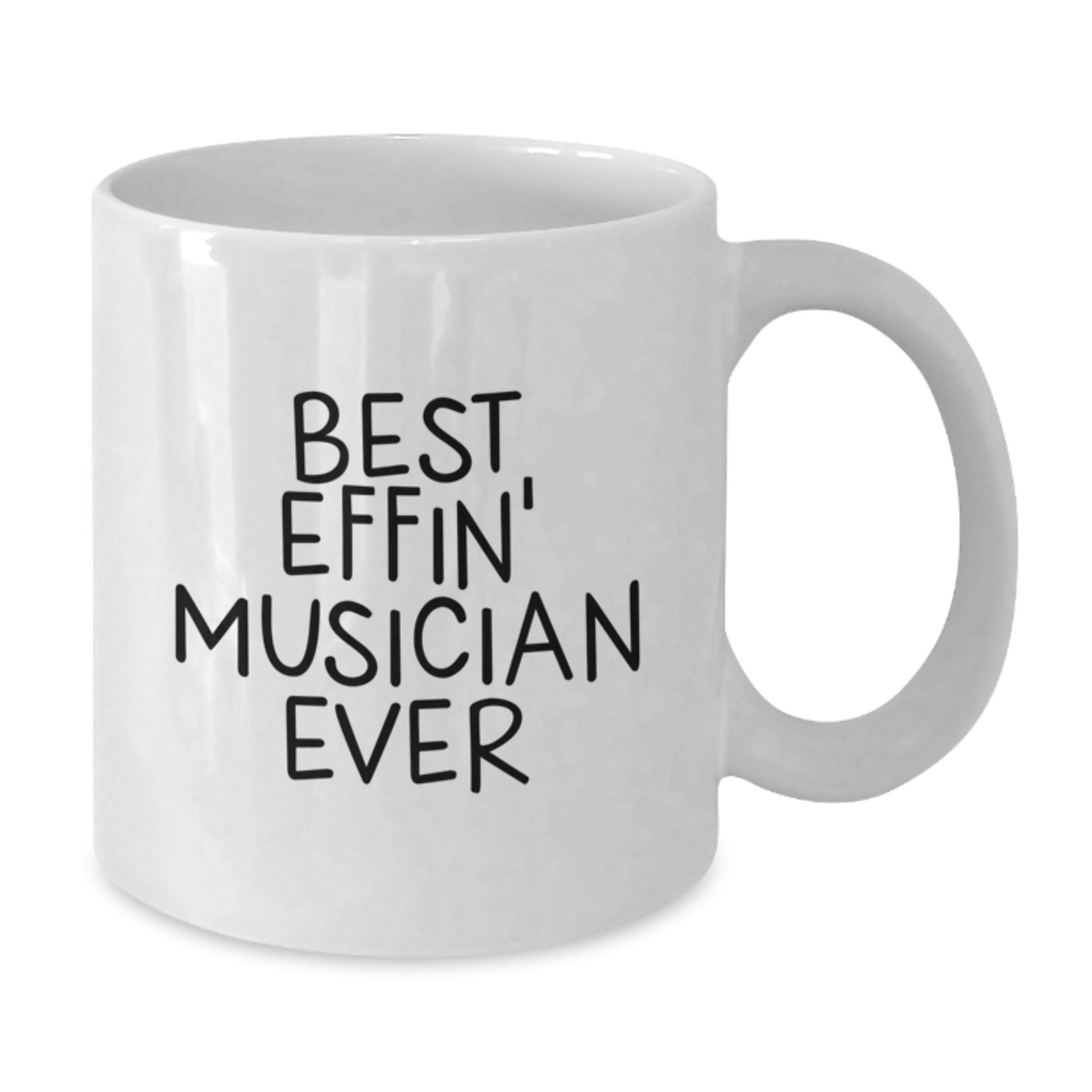 Funny Musician Gifts from Friends for Musician Best Effin' Ever White Coffee Mug, Unique Graduation Gifts for Musician - Additional