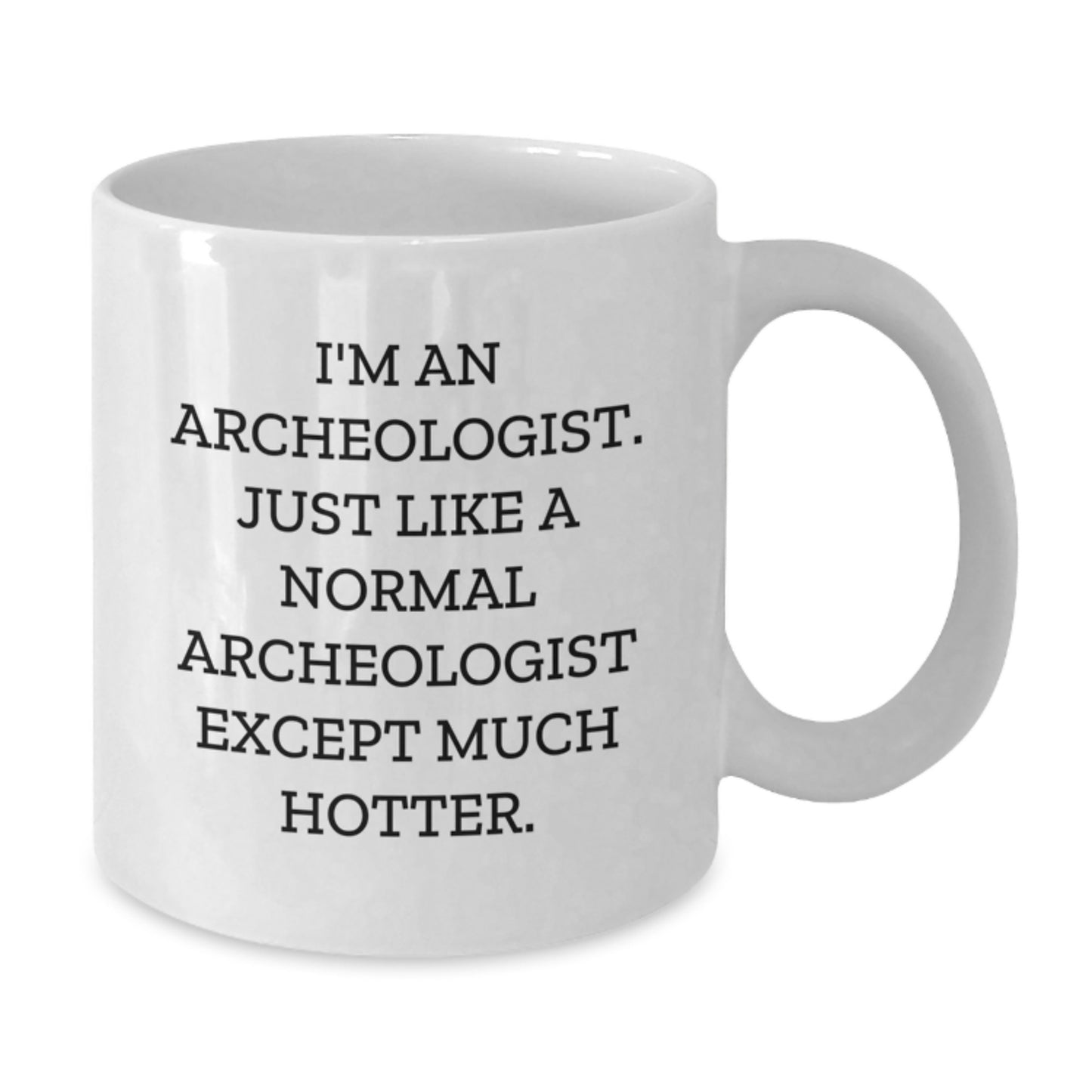 Funny Archeologist Gifts for Men, Archeologist White Coffee Mug, Unique Father's Day Unique Gifts from Family - Additional
