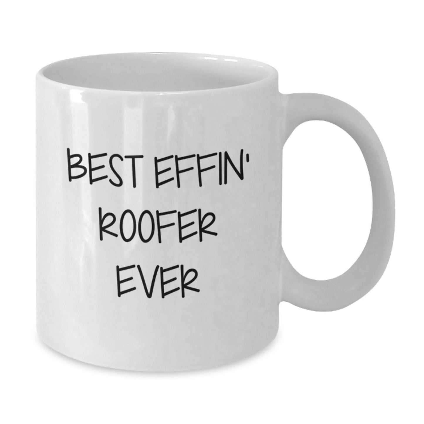 Funny Roofer Gifts for Valentine's - Best Effin' Roofer Ever White Coffee Mug, Gifts from Friends to Men, Unique White Mugs for Roofer Lovers - Additional