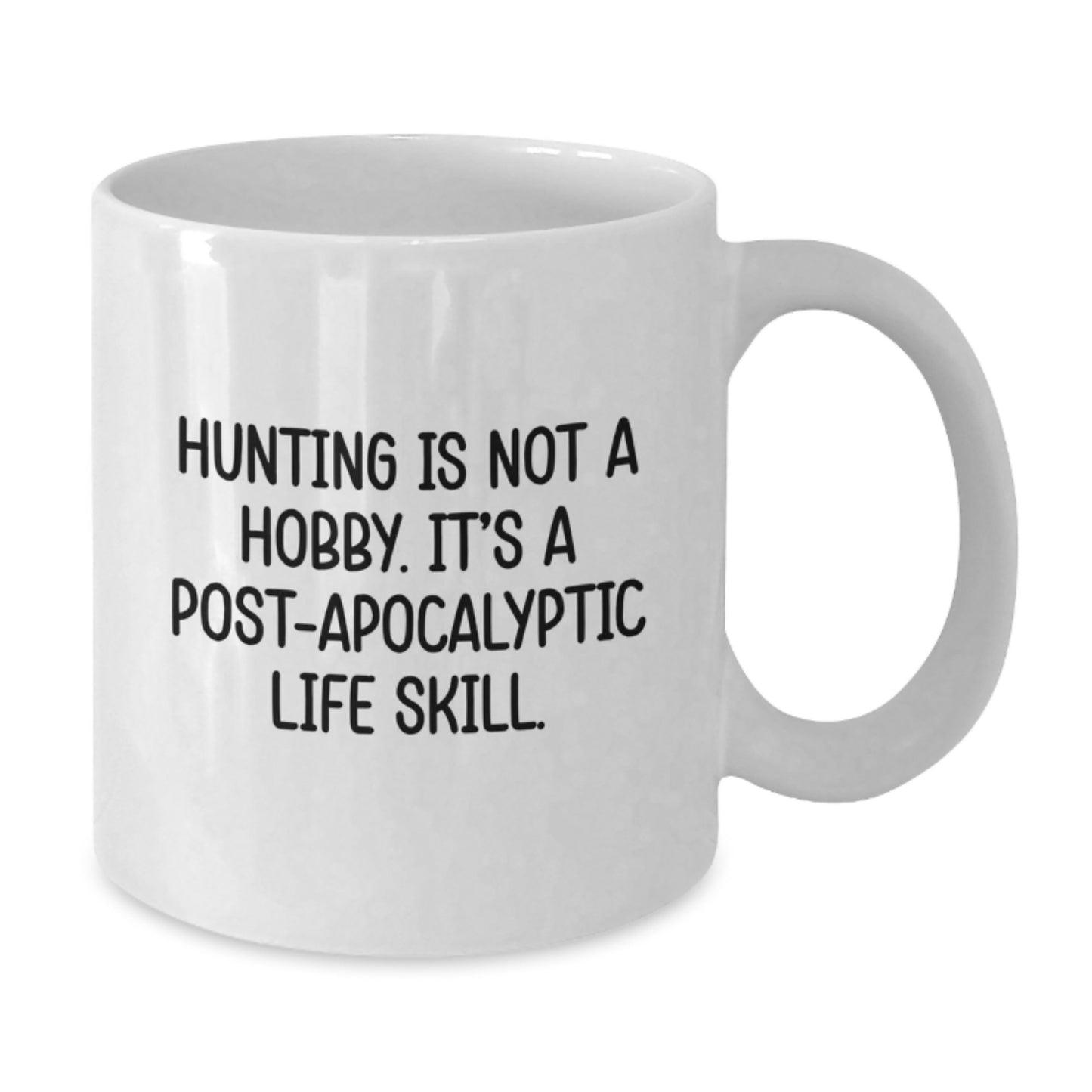 Funny Hunting Quotes White Coffee Mug, Gifts from Friends for the Men who Live for Hunting, Birthday Unique Gifts - Additional
