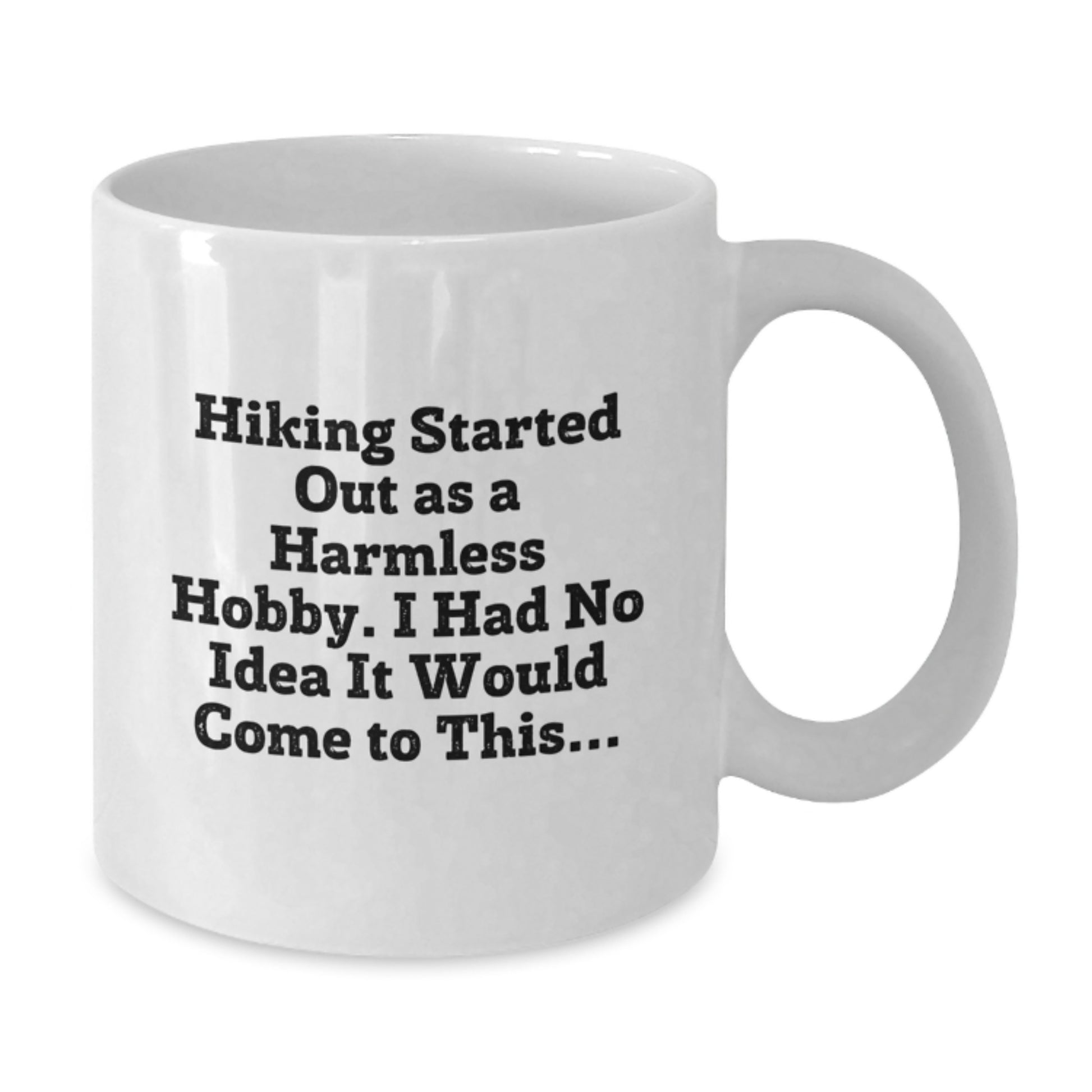 Funny Hiking Gifts for Men, Hiking Started Out As A Harmless Hobby Mugs, White Coffee Mug Birthday Unique Gifts from Friends - Additional