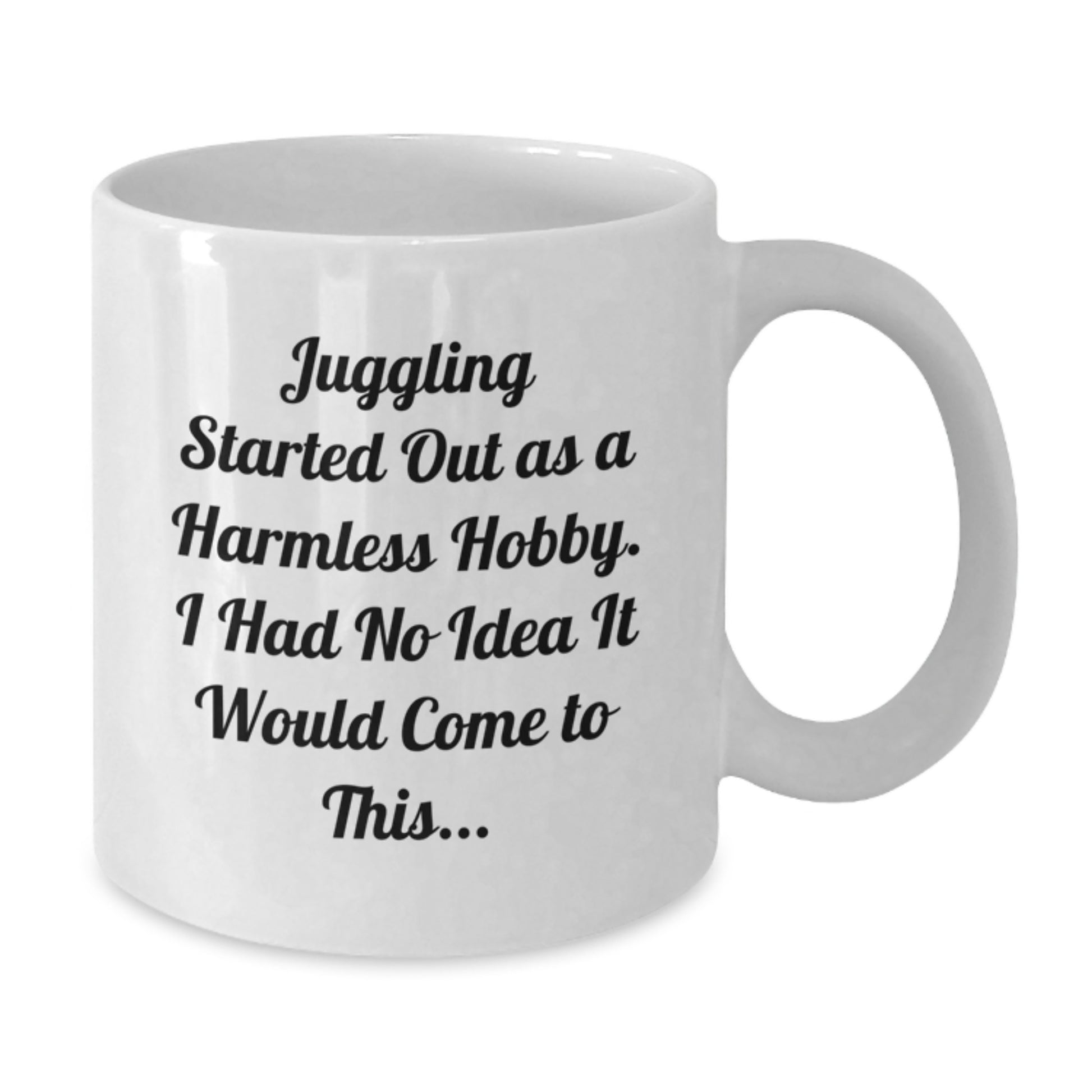 Funny Juggling Gifts from Friends and Family with White Coffee Mug - Inspirational Quote - Additional