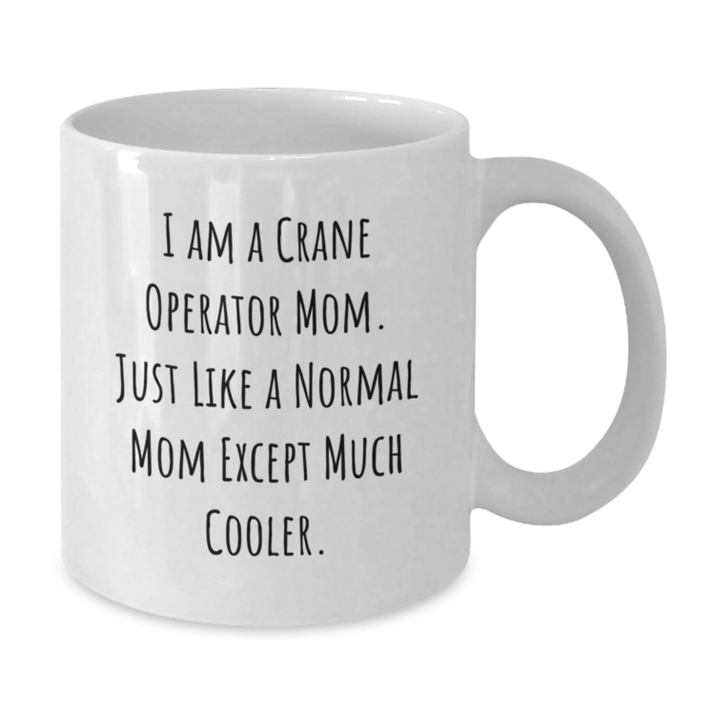Funny Crane Operator Mom Gift, White Coffee Mug for Crane Operator Dad, Valentine's Unique Gifts from Son to Father - Additional