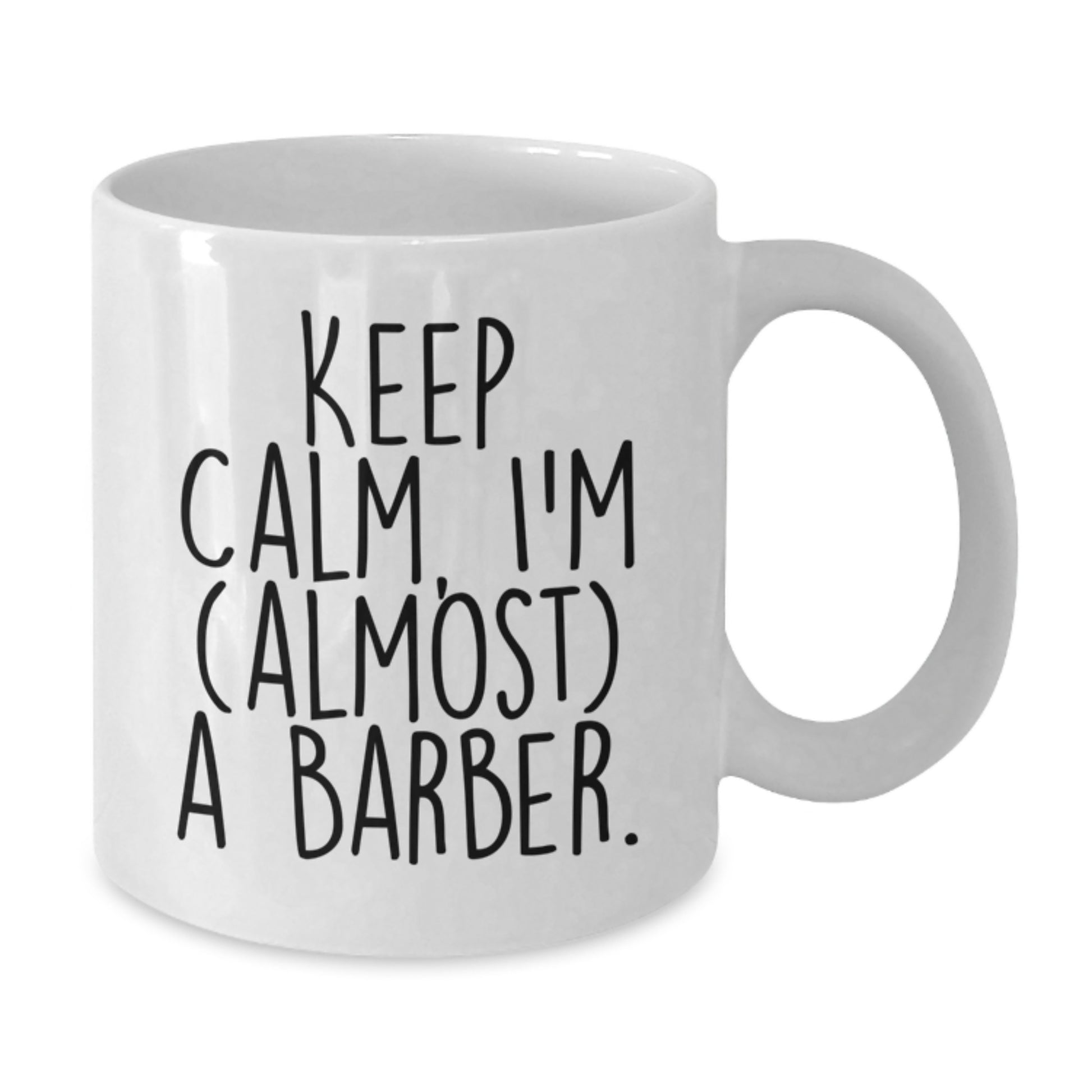 Funny Barber Gifts Keep Calm I'm Almost a Barber White Coffee Mugs for Christmas Unique Presents from Men to Friends Family Coworkers - Additional