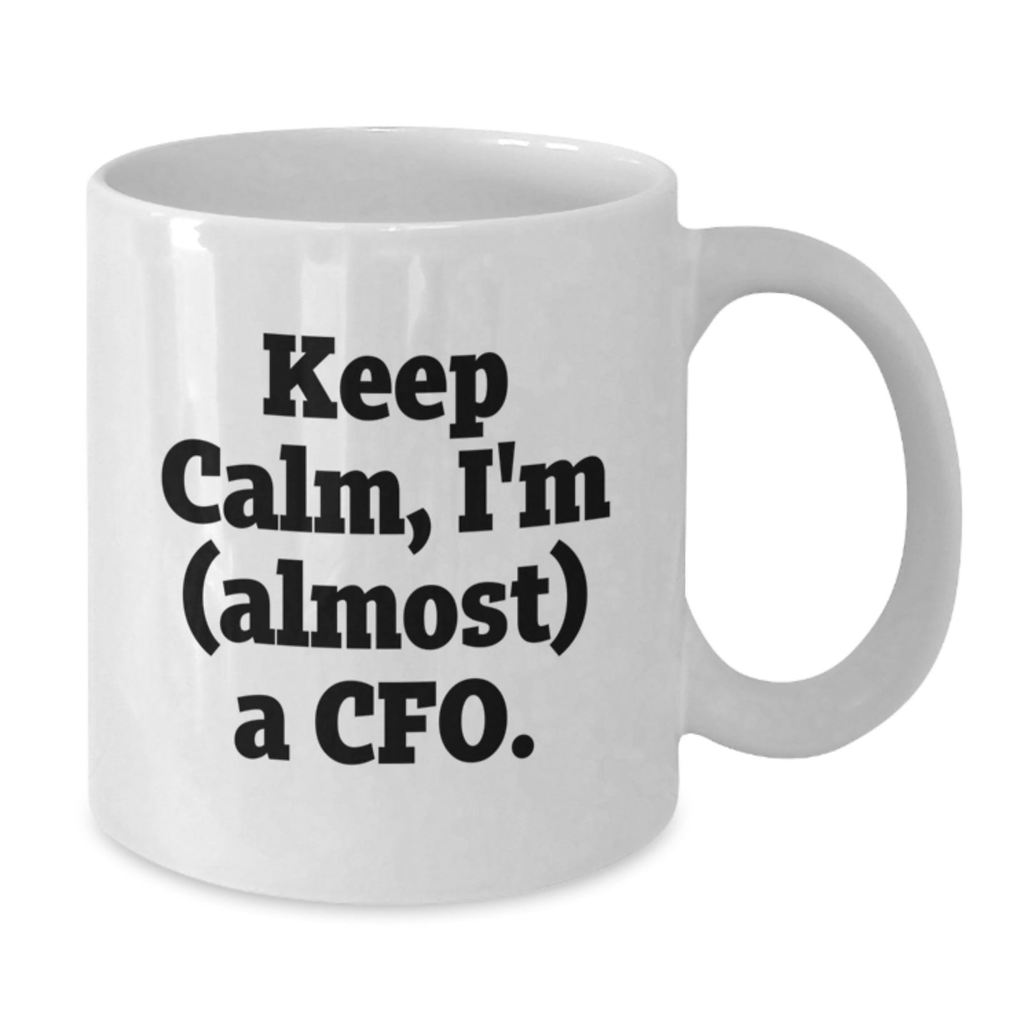 Funny CFO Gifts for Him, White Coffee Mug with 'Keep Calm, I'm (almost) A Cfo' Quote, Gifts from Men, Christmas Unique Gifts for CFO - Additional