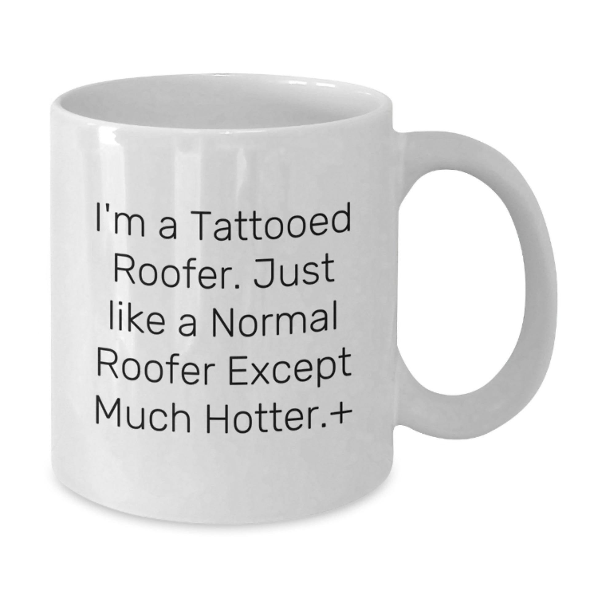 Funny Roofer Gifts for Him, Birthday Unique Presents, White Coffee Mug, I'm A Tattooed Roofer - Additional