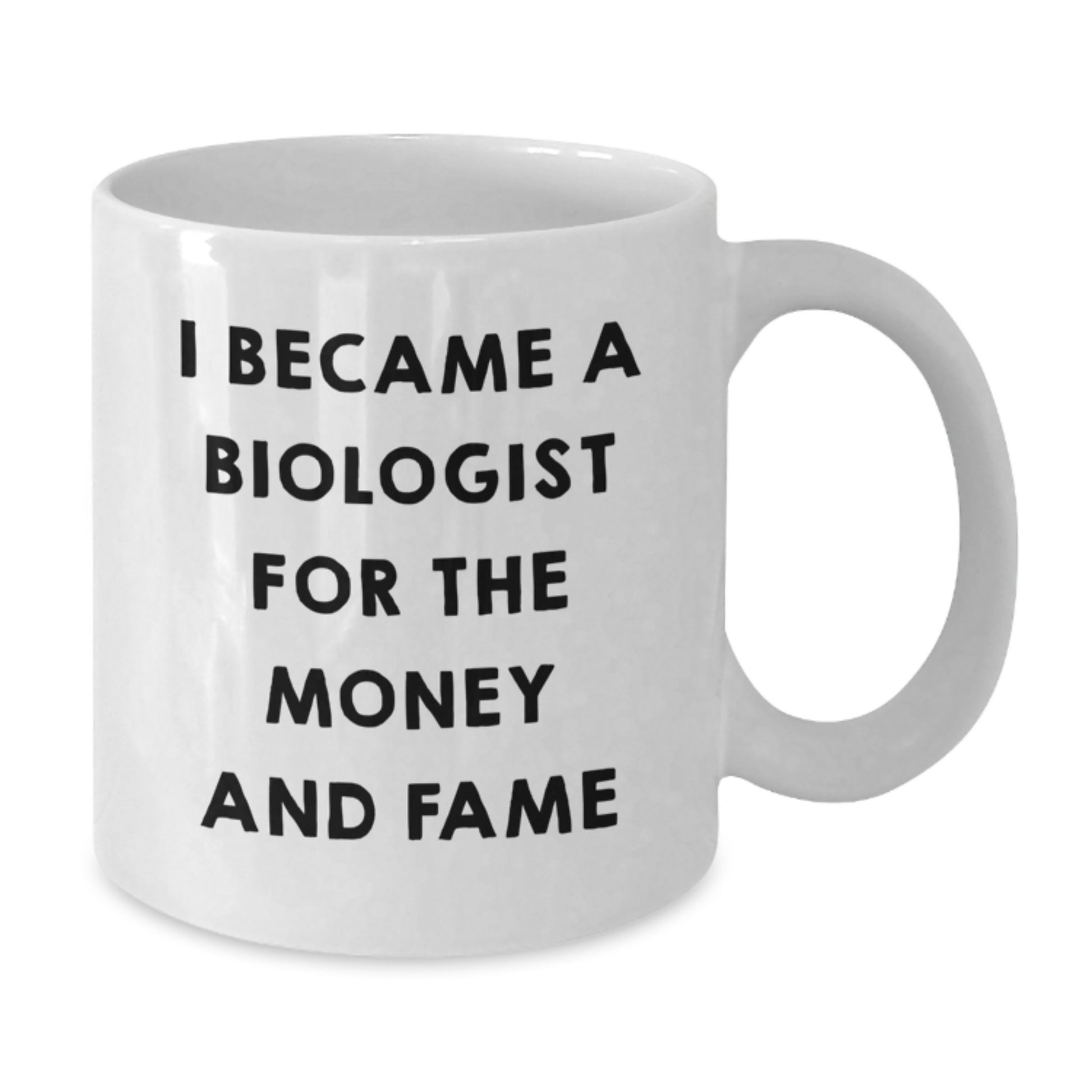 Funny Biologist Gifts for Him - White Coffee Mug, Perfect for Christmas Unique Gifts from Friends to Family, I Became A Biologist For The Money And - Additional