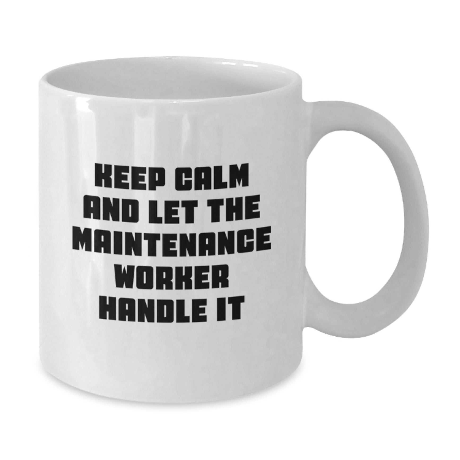 Funny Maintenance Worker Gifts from Friends - Keep Calm And Let The Maintenance Worker Handle It White Coffee Mug for Maintenance Worker Men - Unique Christmas Unique Gifts for Coworkers - Additional