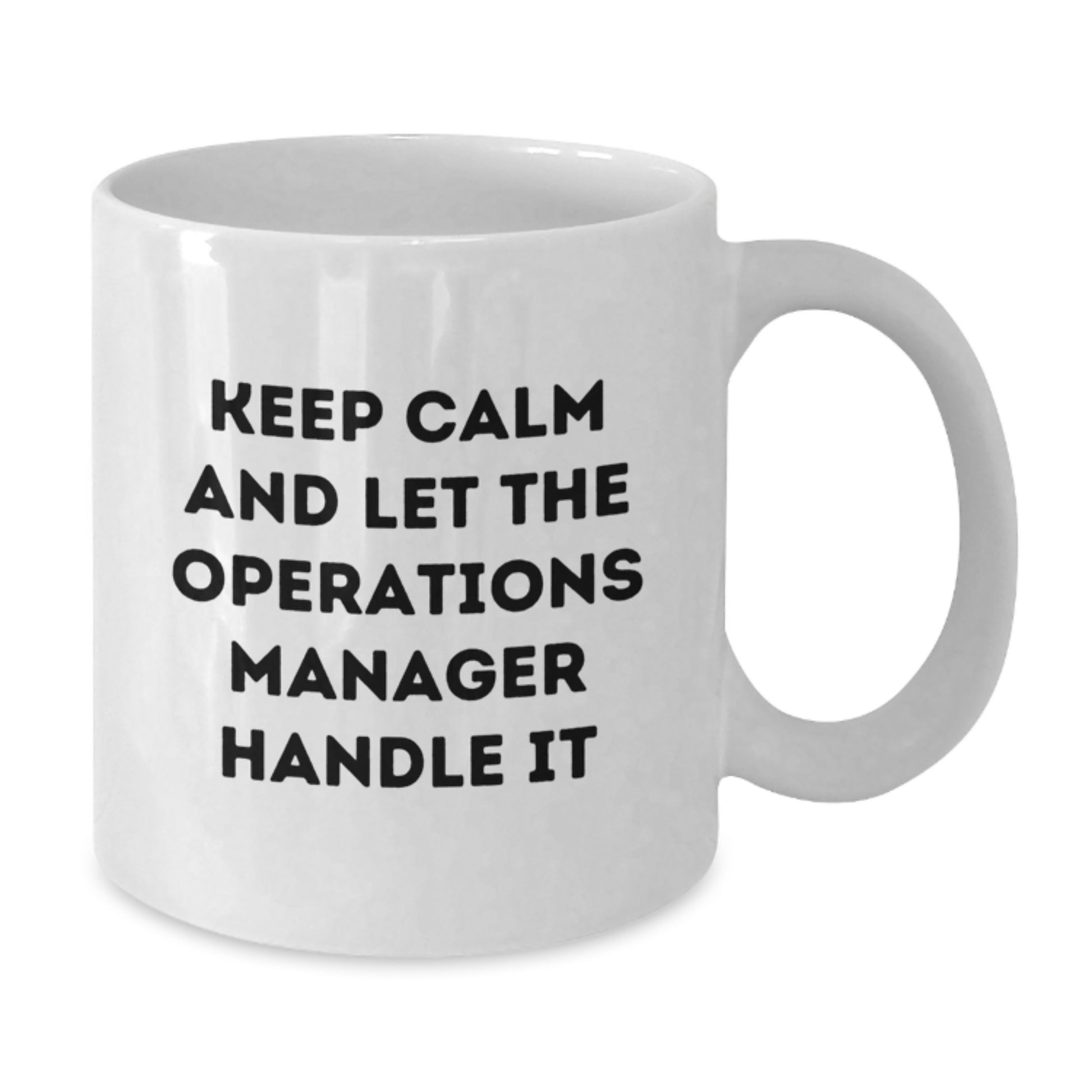 Funny Operations Manager White Coffee Mug, Birthday Unique Gifts for Operations Manager, Keep Calm and Let Them Handle It - Additional