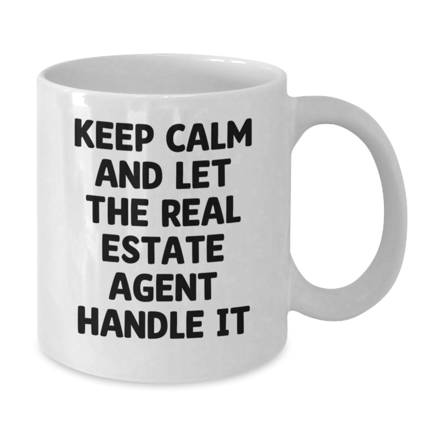 Funny Real Estate Agent Gifts for Men - Keep Calm Mugs from Friends - White Coffee Mug 11oz or 15oz for Valentine's Unique Gifts - Additional