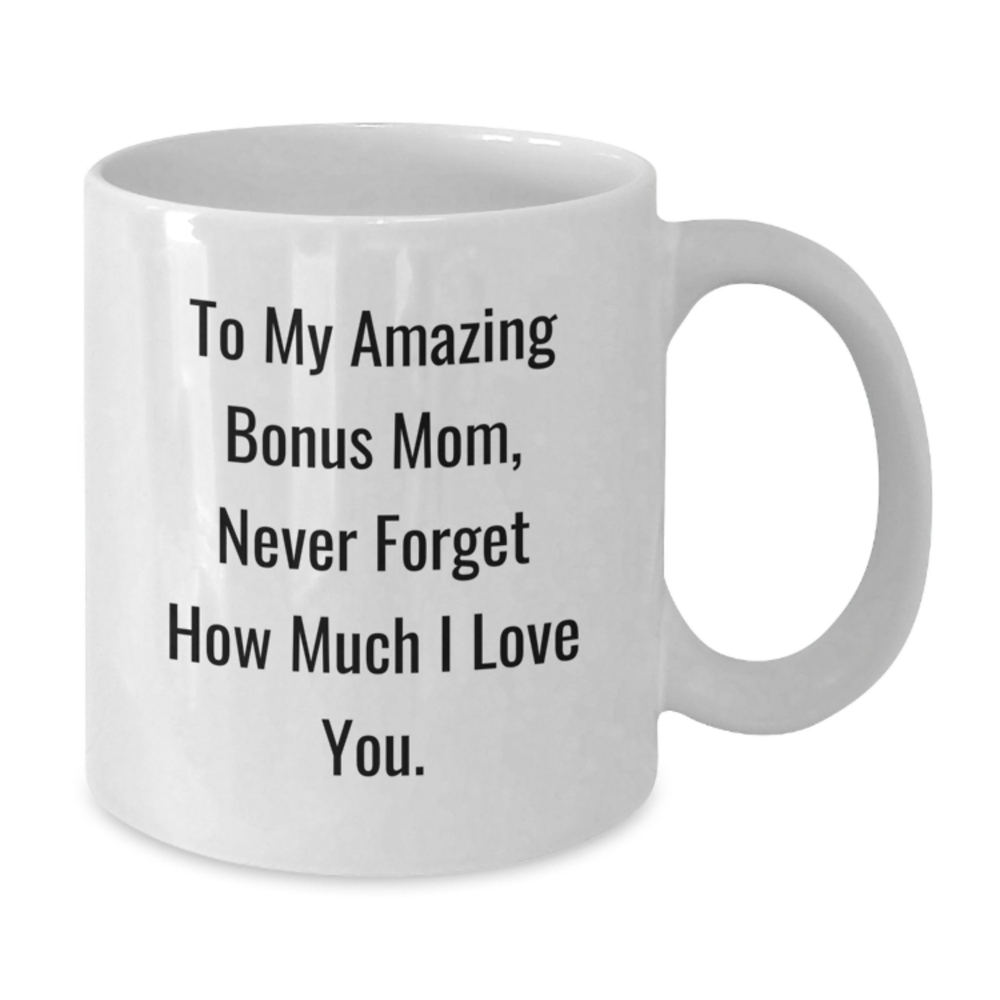 Funny Bonus Mom Gifts from Family - White Coffee Mug 'To My Amazing Bonus Mom' - Additional