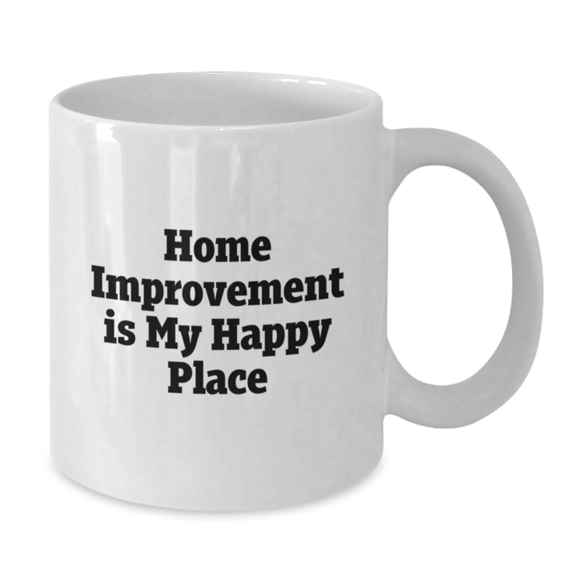 Home Improvement Gifts from Friends, Funny Quote Home Improvement White Coffee Mug, Graduation Unique Gifts - Additional