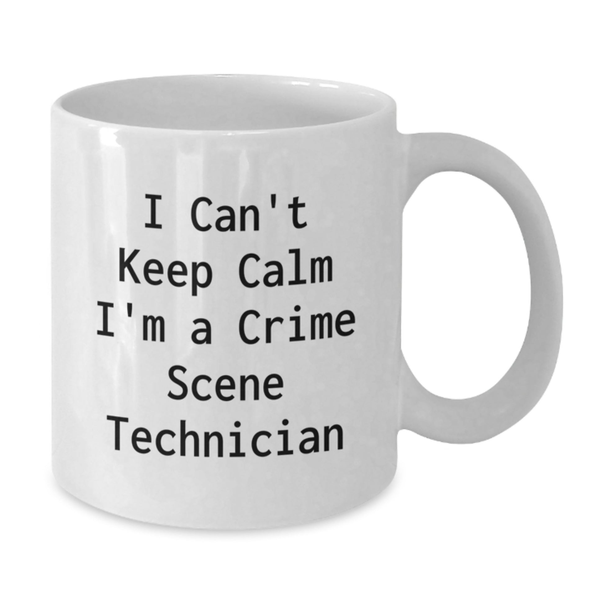 Funny Crime Scene Technician Gifts for Men - I Can't Keep Calm White Coffee Mug, Christmas Unique Gifts from Friends to Family - Additional