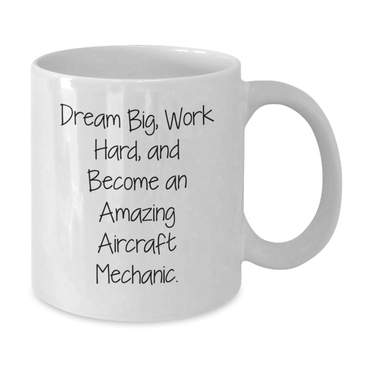 Inspirational Aircraft Mechanic White Coffee Mug Gifts from Friends for Aircraft Mechanic Men, Funny Quote - Dream Big, Work Hard, And Become An Amazing Aircraft Mechanic, Ideal Gift for Christmas - Additional