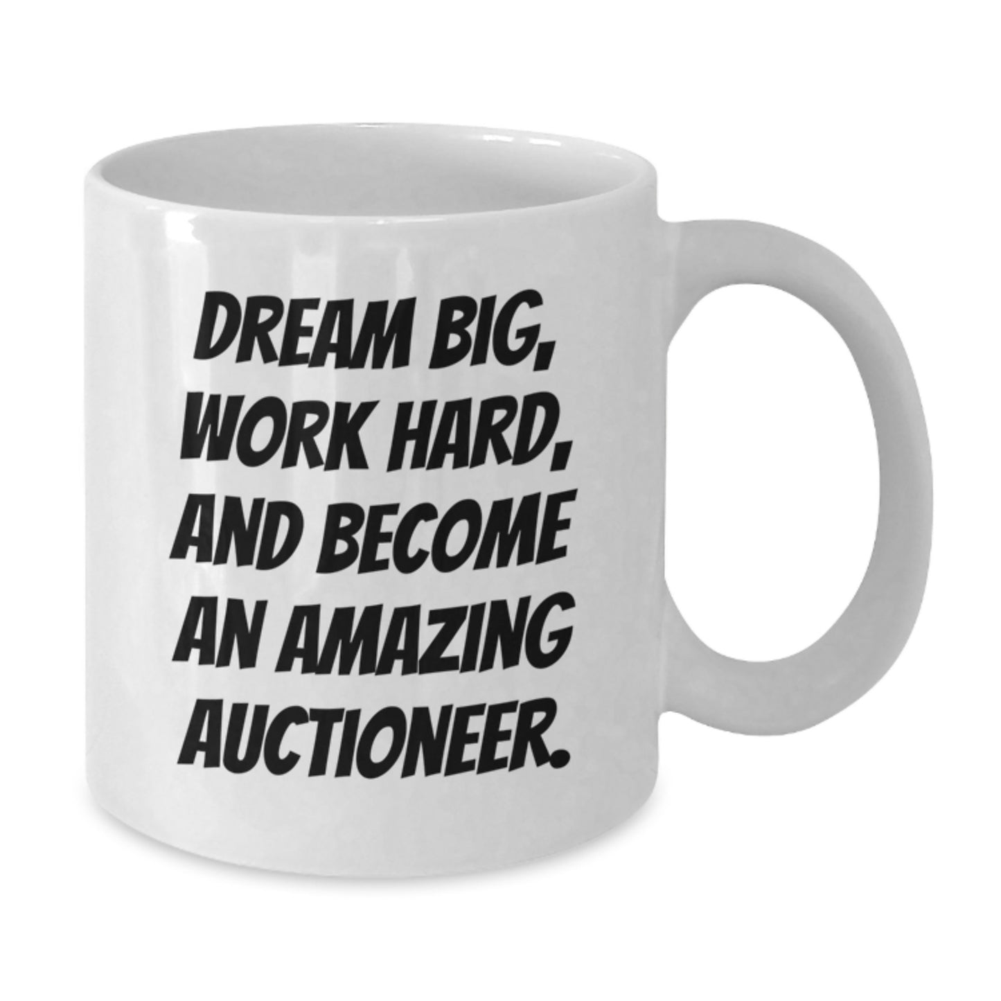 Funny Inspirational Birthday Unique Gifts for Auctioneer Friends from Men, Unique White Coffee Mugs to Encourage Work Hard, Dream Big and Become An Amazing Auctioneer. - Additional