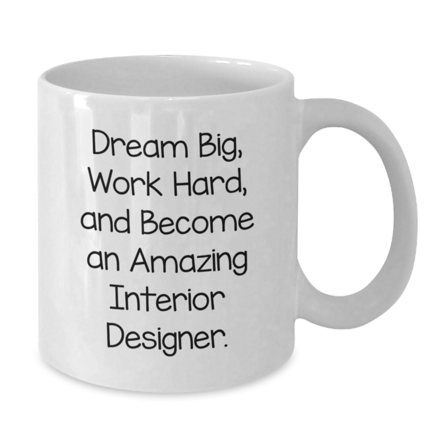 Funny Interior Designer Gifts from Friends - Dream Big, Work Hard Mug for Interior Designer Lovers on Christmas - Additional