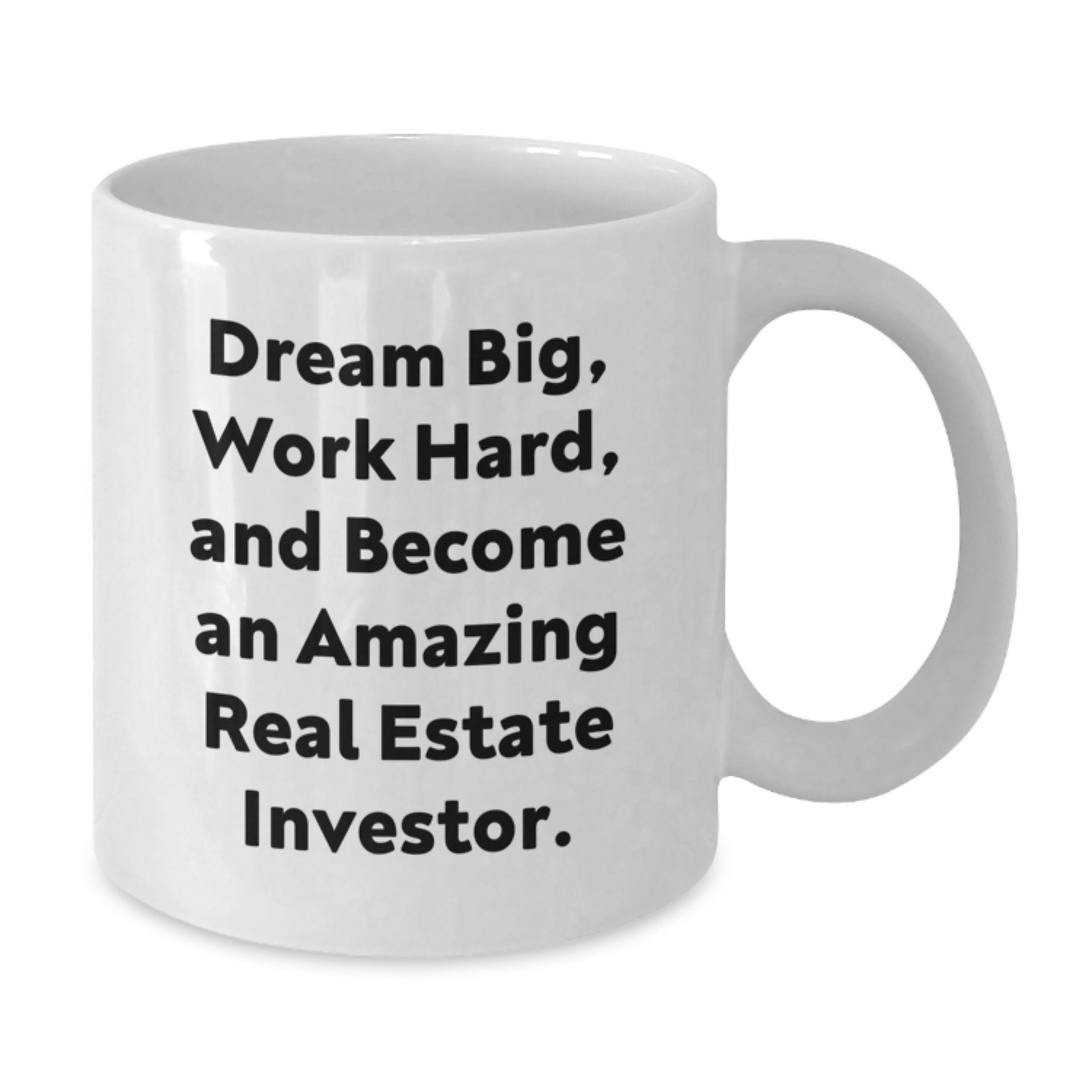 Inspirational Real Estate Investor Gifts for Him or Her, White Coffee Mug - 'Dream Big, Work Hard...' - Gifts from Friends to Coworkers, Family, and More - Unique Graduation Gift Ideas - Additional