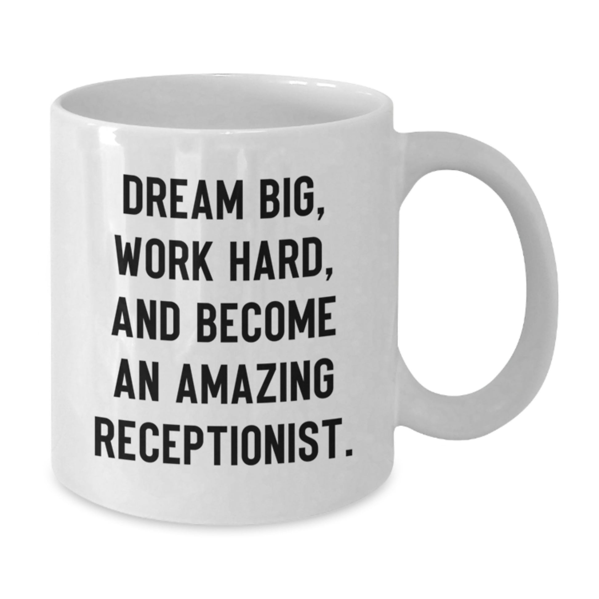 Funny Inspirational Gifts for Receptionist from Friends and Family - Dream Big Work Hard White Coffee Mug, Christmas Unique presents - Additional