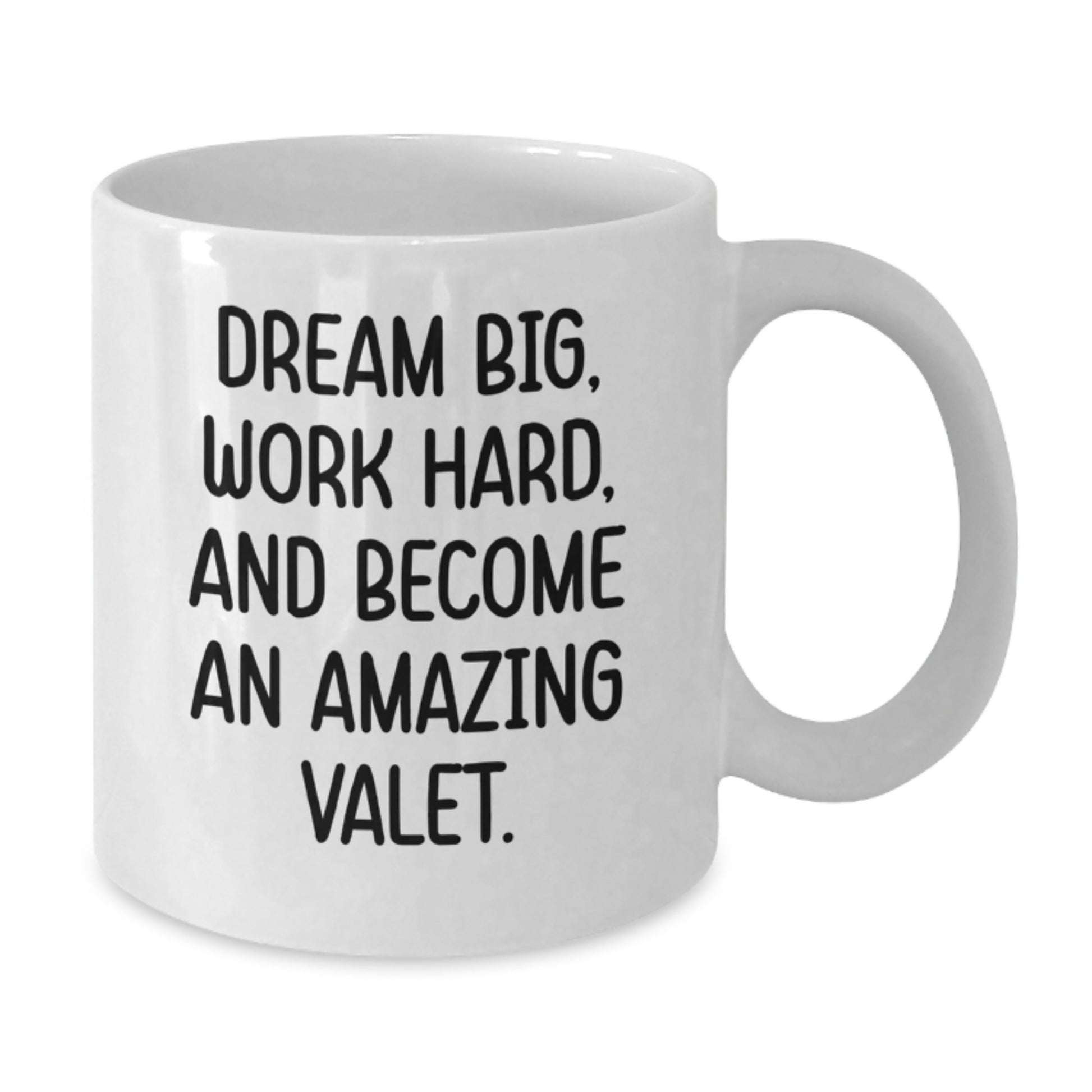 Valet Dreams Gifts from Friends for Amazing Valet Graduation White Coffee Mug - Work Hard, Dream Big - Additional