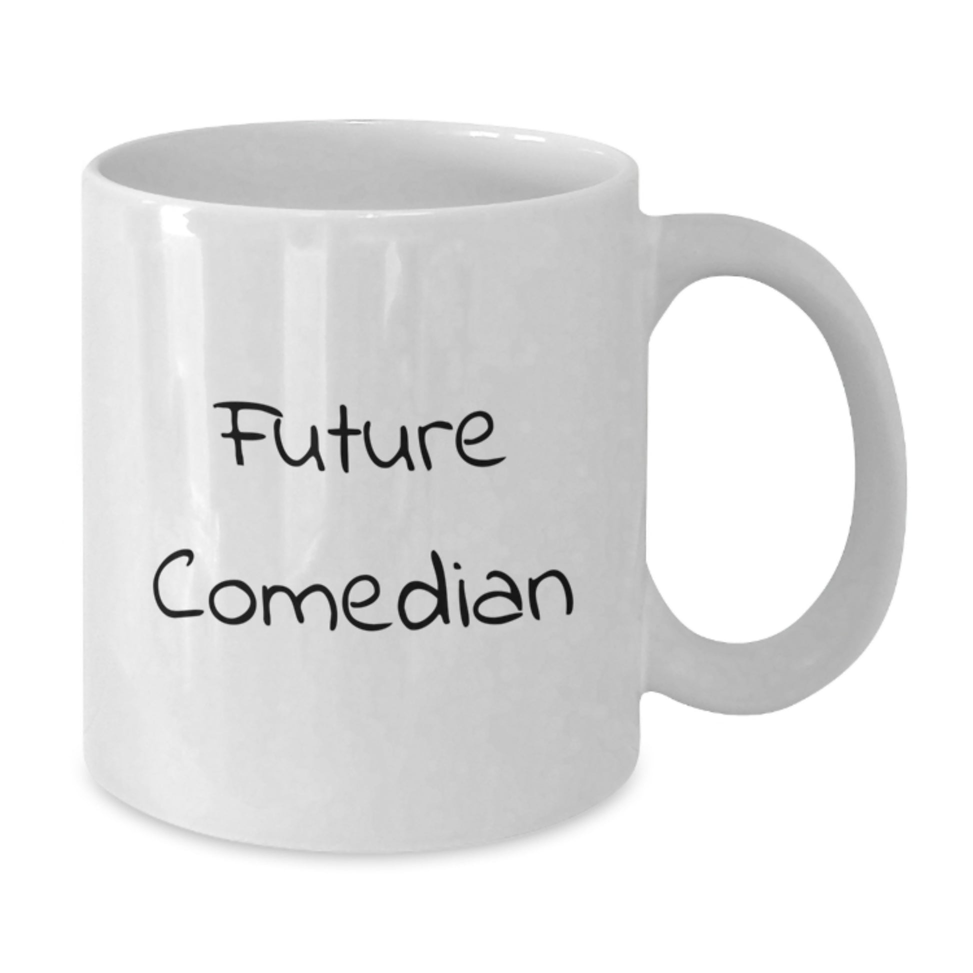 Funny Future Comedian Gifts from Friends, White Coffee Mug for Men or Women, Unique Christmas Unique Gifts - Additional