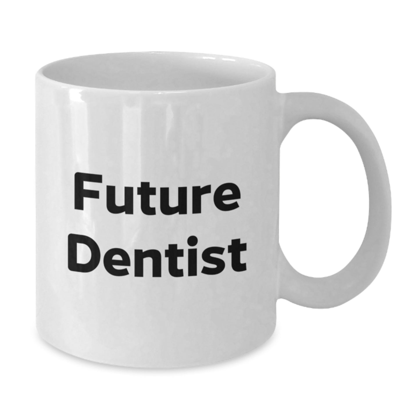 Funny Future Dentist White Coffee Mug, Gifts for Dentist Men, Unique Christmas Unique Gifts from Friends - Additional