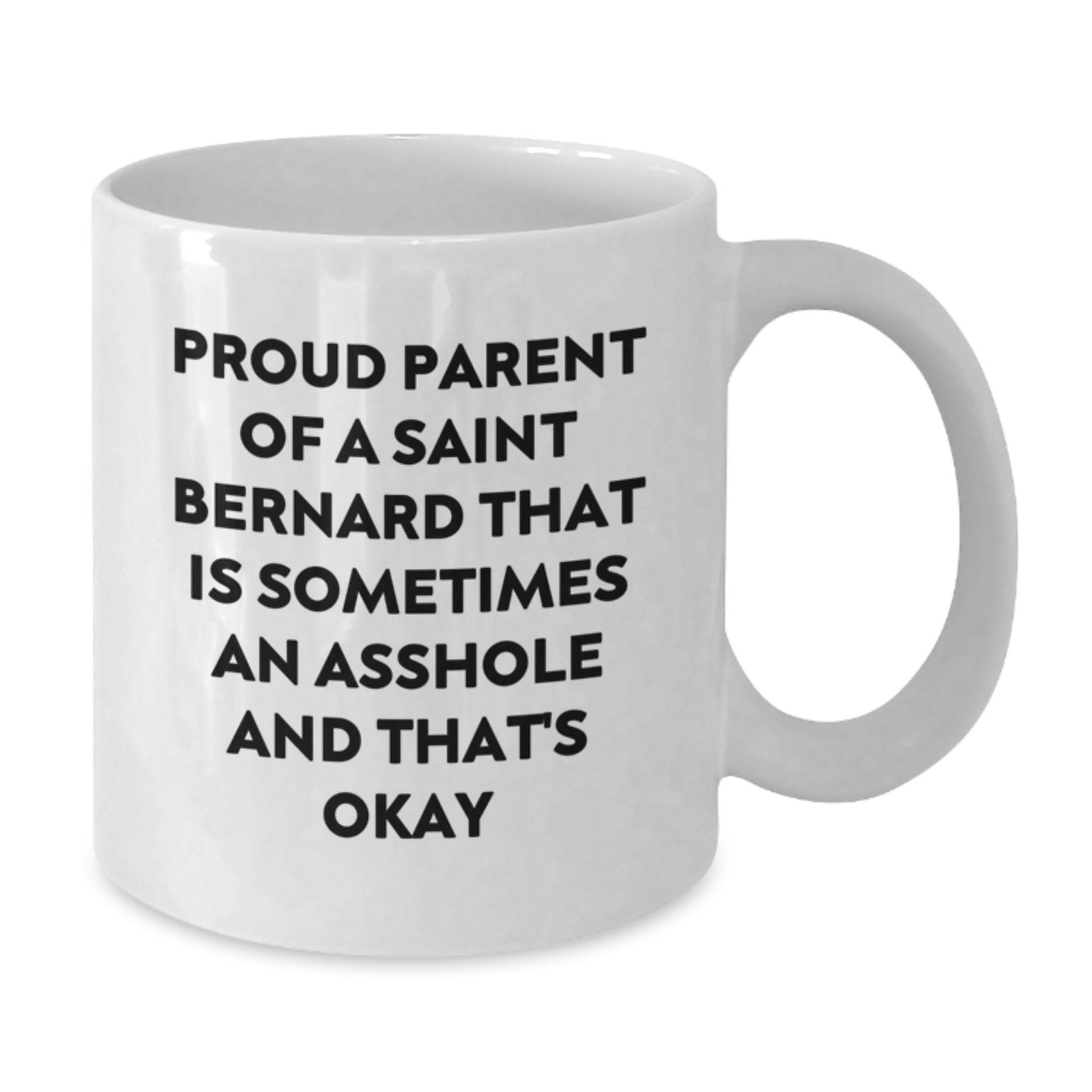 Funny Saint Bernard Dog Gifts for Mom, Unique White Coffee Mug for Saint Bernard Dog Lovers, Proud Parent Quote - Additional