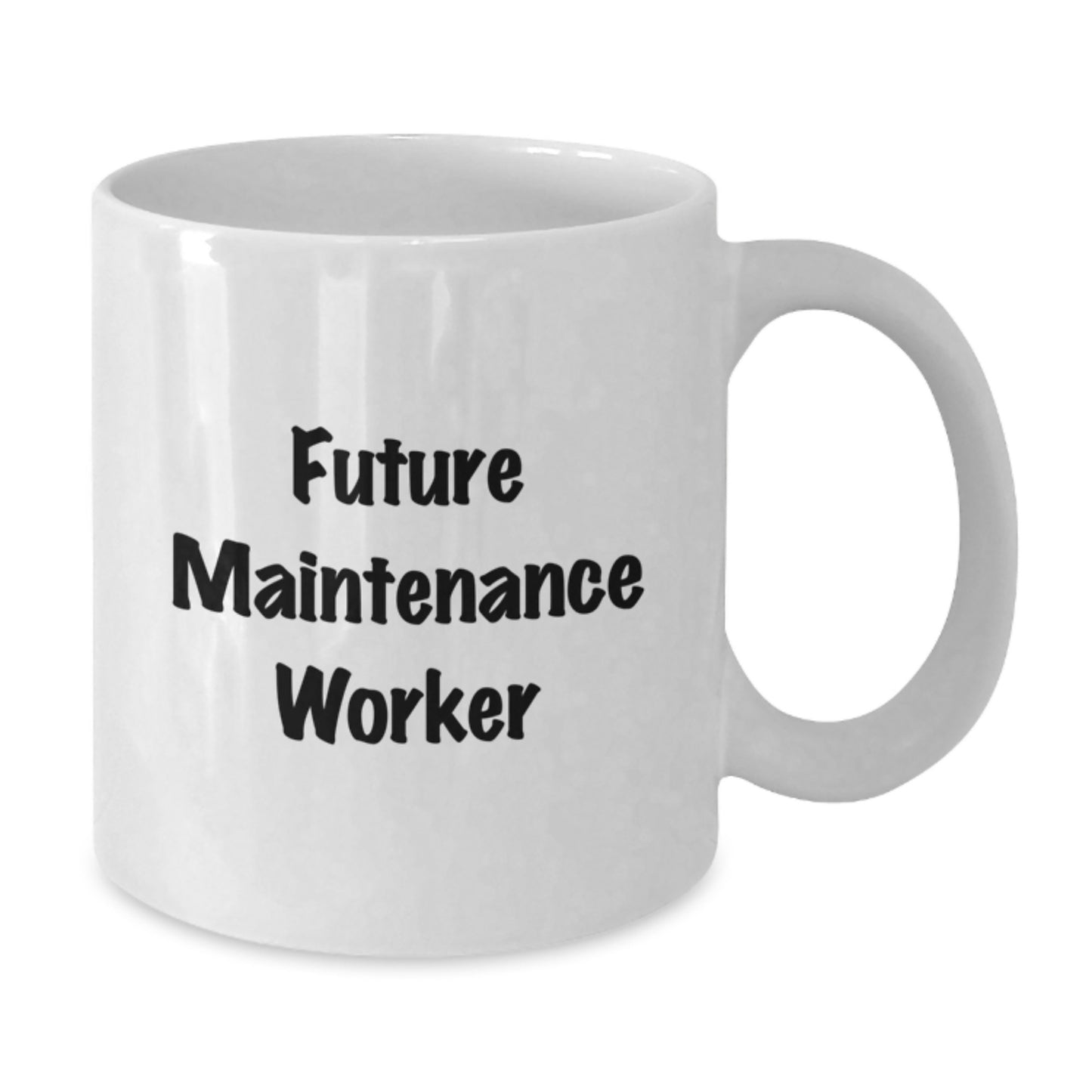 Funny Maintenance Worker Gifts from Friends for Future Maintenance Worker Graduation Unique White Coffee Mugs - Additional