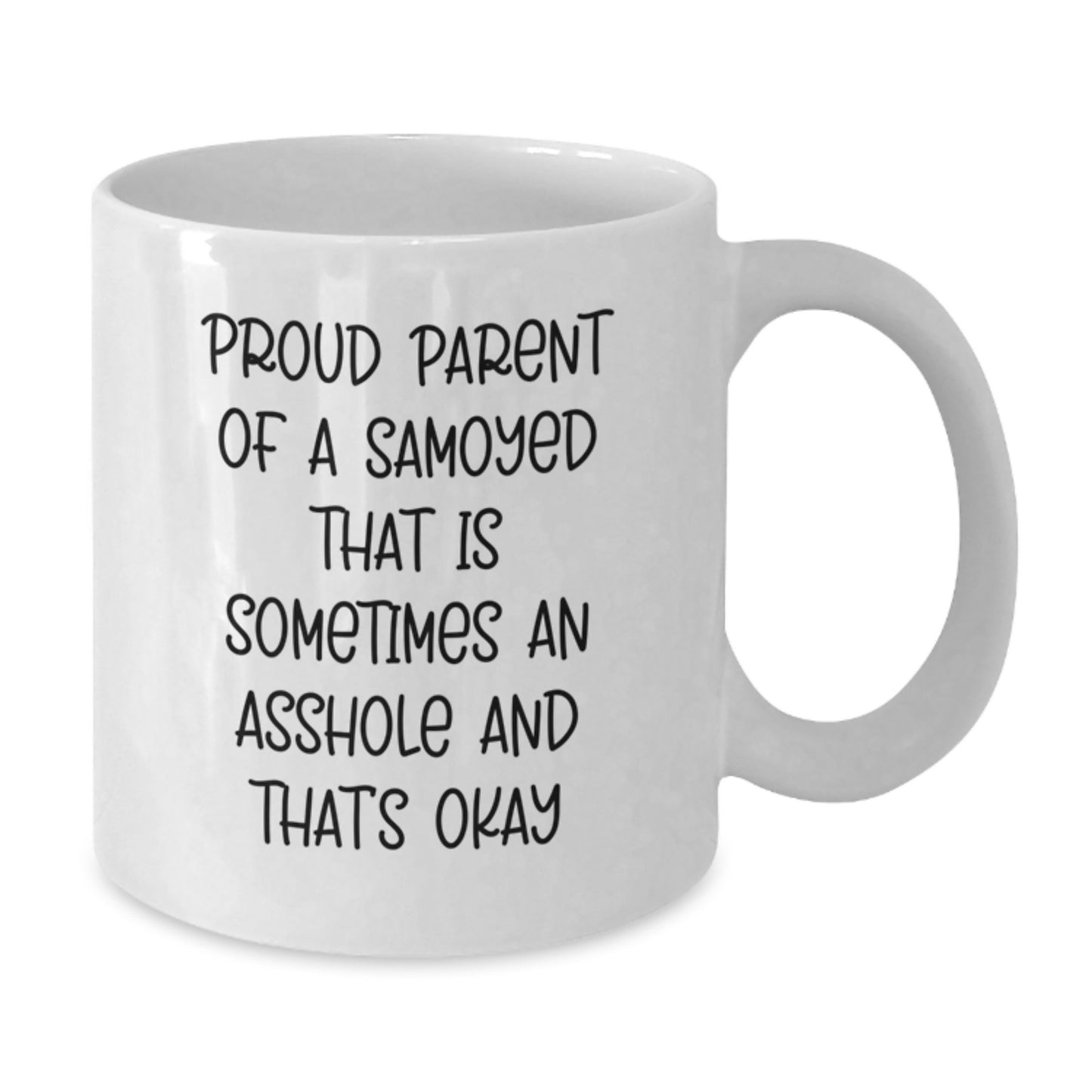 Samoyed Dog Mom Funny White Coffee Mug Gifts from Men to Mom on Mother's Day, Proud Parent Quote Mug - Additional