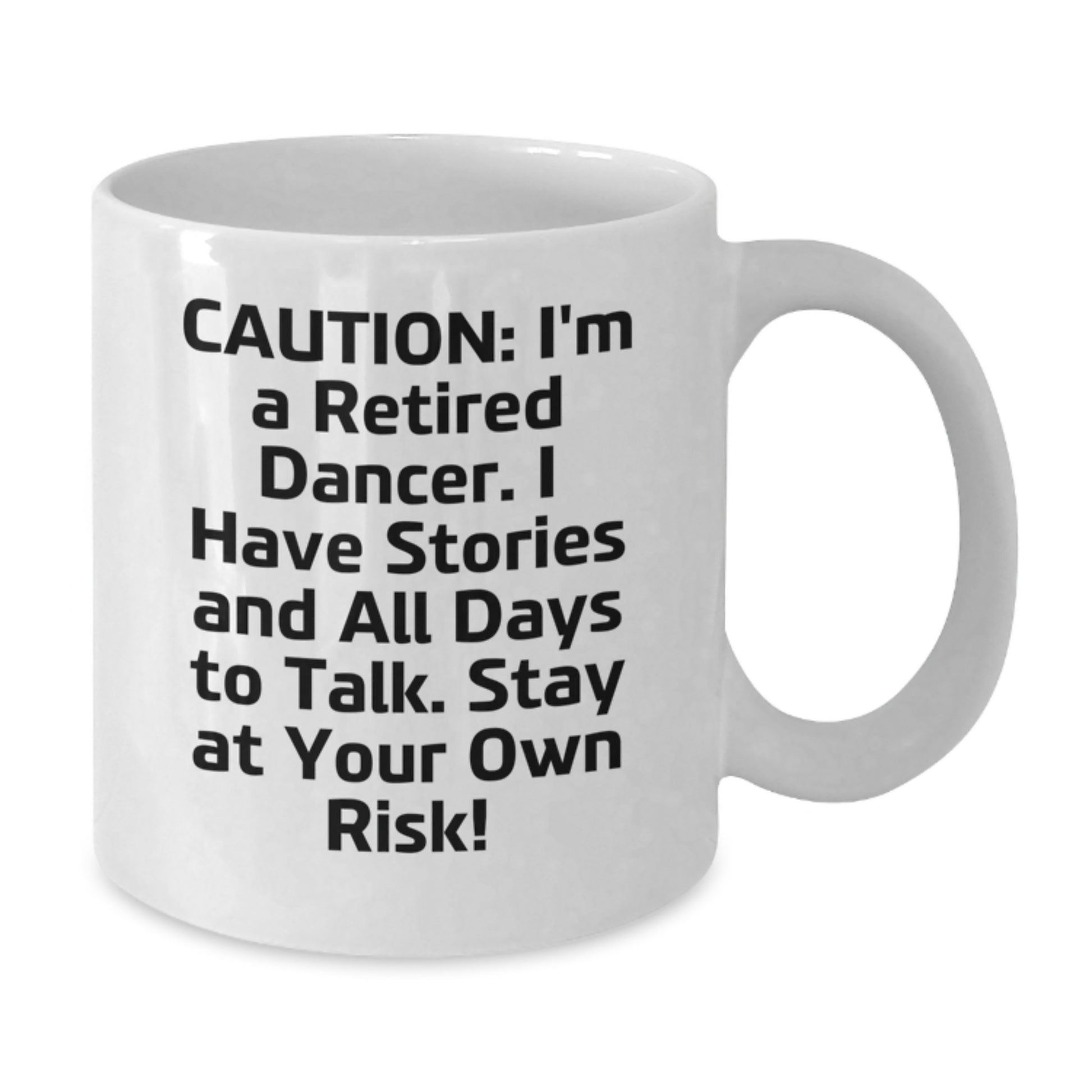 Funny Dancer White Coffee Mug, Gifts from Family to Dancer, Stay At Your Own Risk!, 11oz or 15oz, Ideal Gift for Graduation - Additional