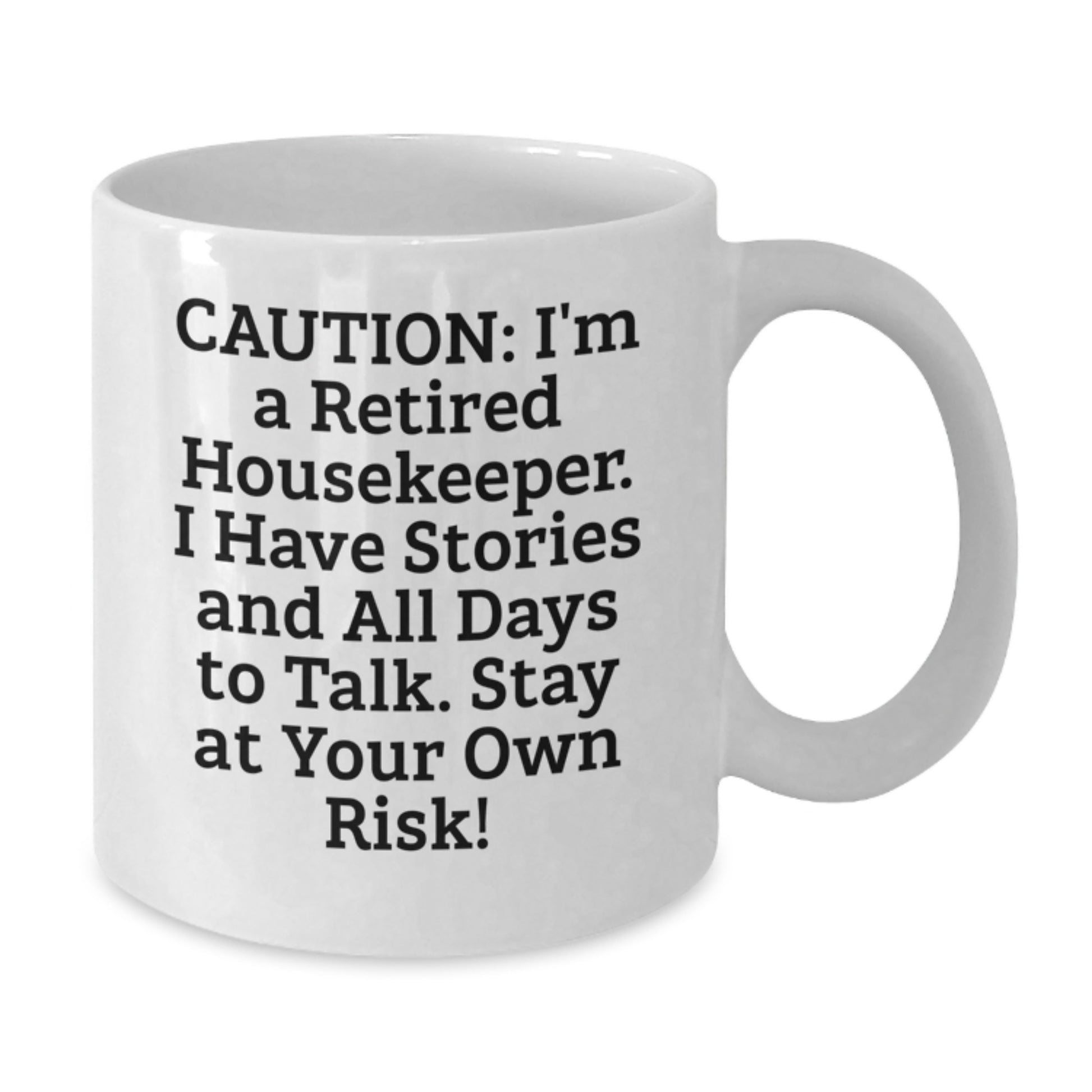 Funny Housekeeper Gifts from Friends - Unique White Coffee Mug - Stay At Your Own Risk! - Additional