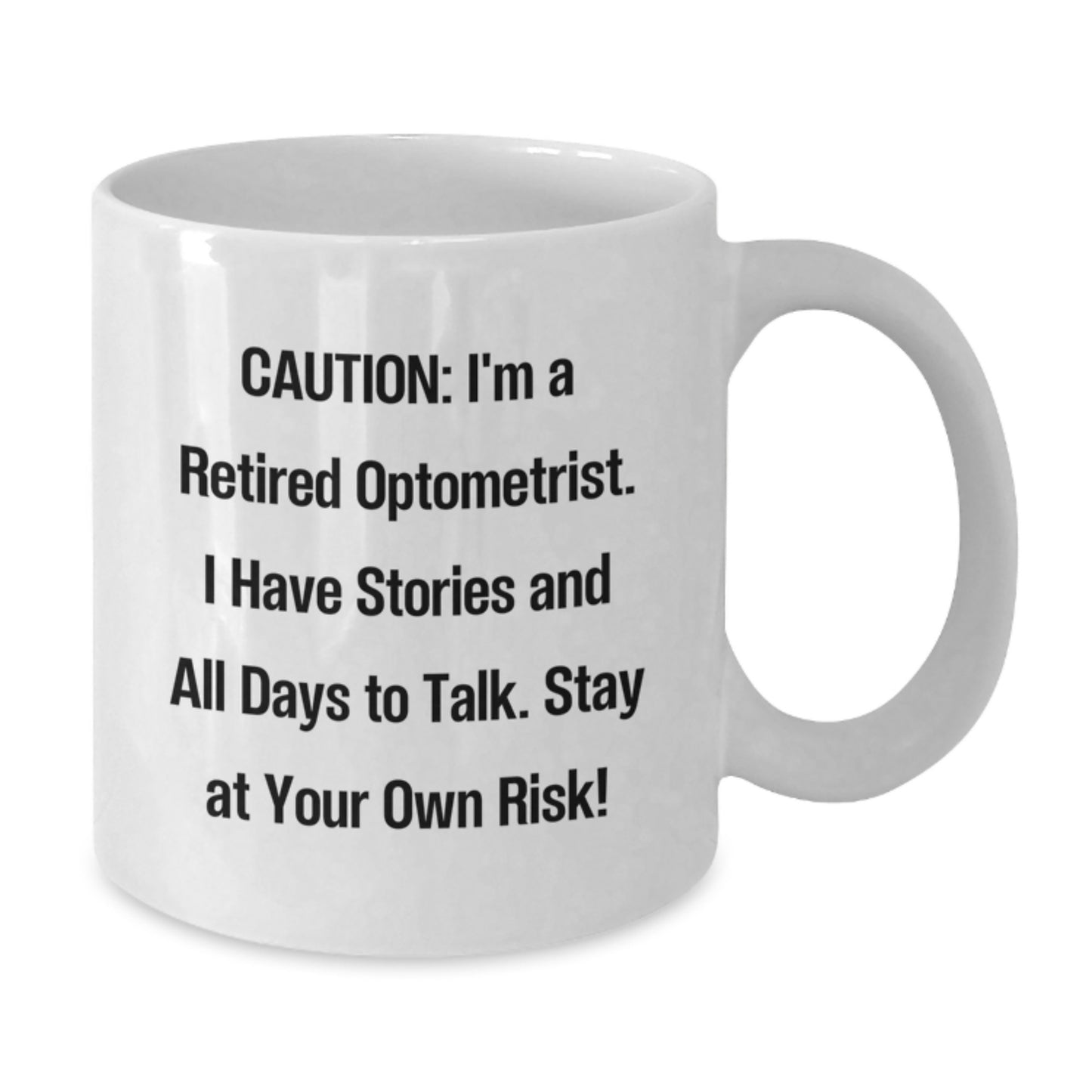 Funny Optometrist Gifts from Friends for the Christmas Season - 'Caution: Stay At Your Own Risk!' White Coffee Mug 11oz or 15oz Ceramic - Additional