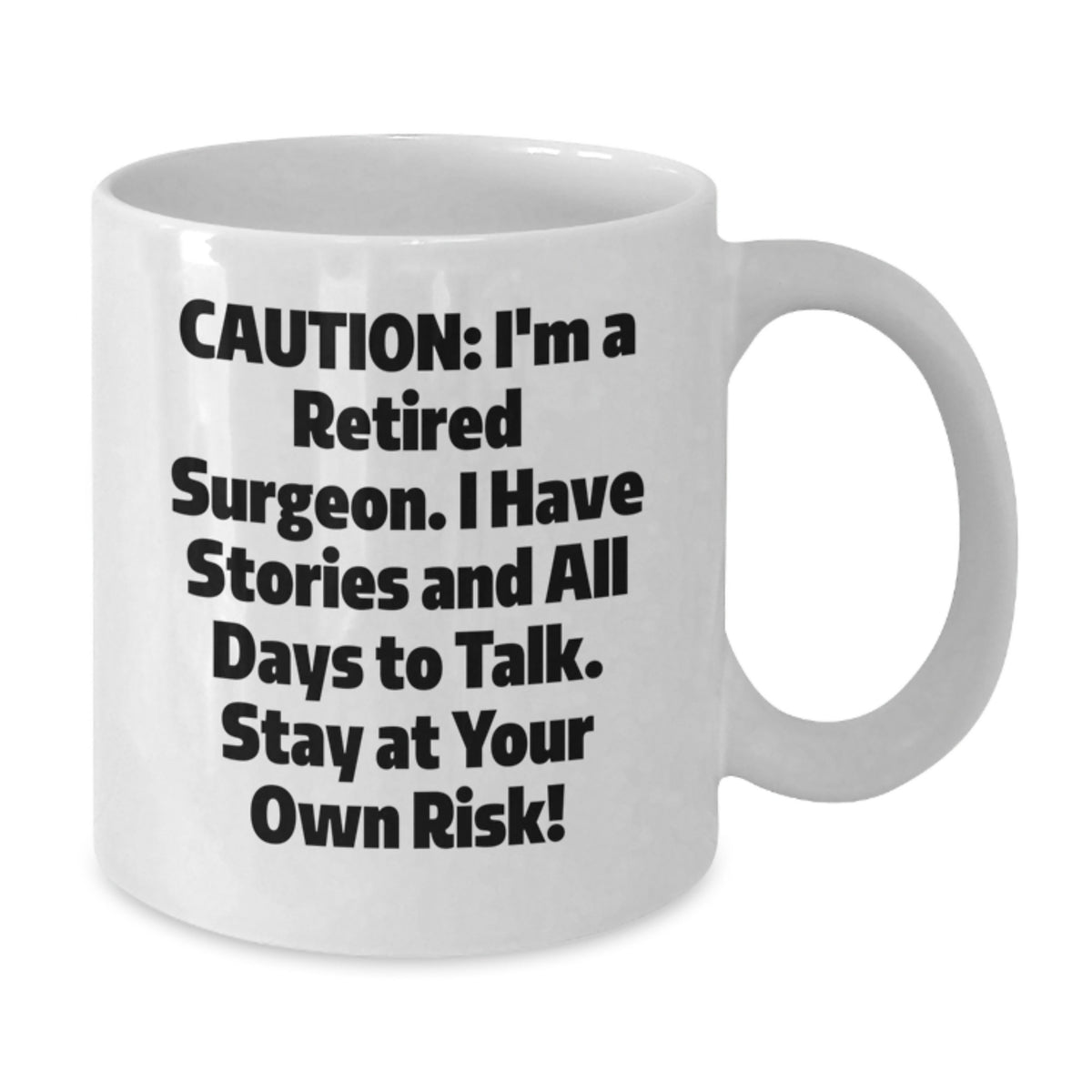 Funny Quote White Coffee Mug for Surgeon Birthday Unique Gifts from Family to Men, Unique and Thoughtful Presents for Surgeon Friends, Coworkers, or Colleagues - Additional