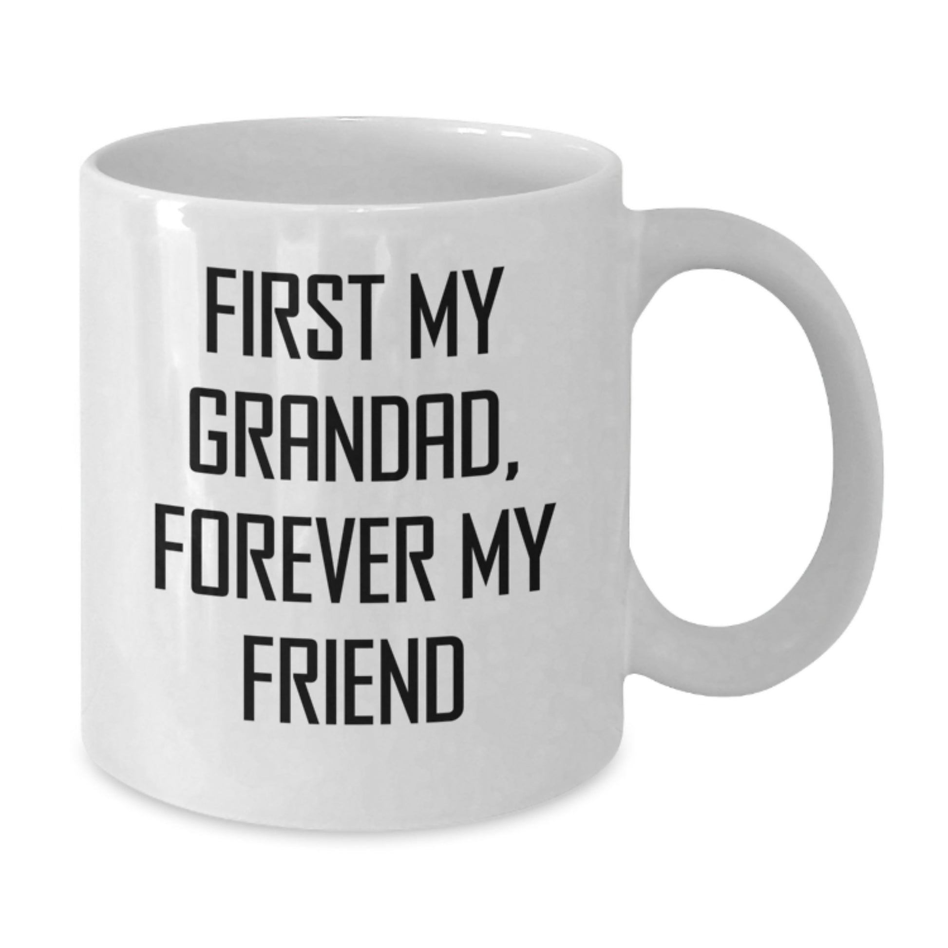 A Heartwarming Gift from Grandad Lovers, Funny White Coffee Mugs for Grandad - 'First My Grandad, Forever My Friend' Christmas Unique Gift - Additional