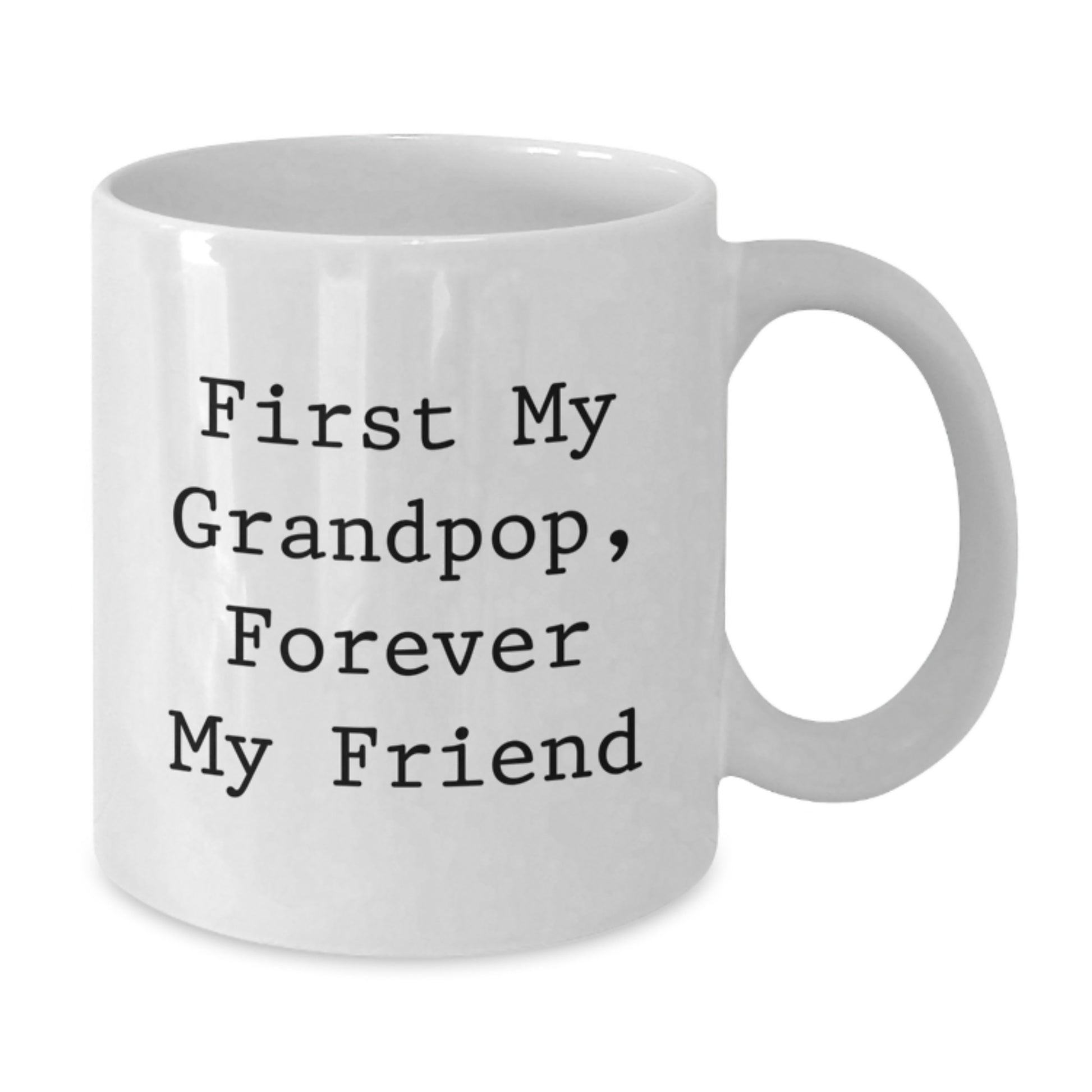 Funny Grandpop Gifts, White Coffee Mugs, Christmas Unique Presents for Grandpop from Men, Funny Quote 'First My Grandpop, Forever My Friend' - Additional